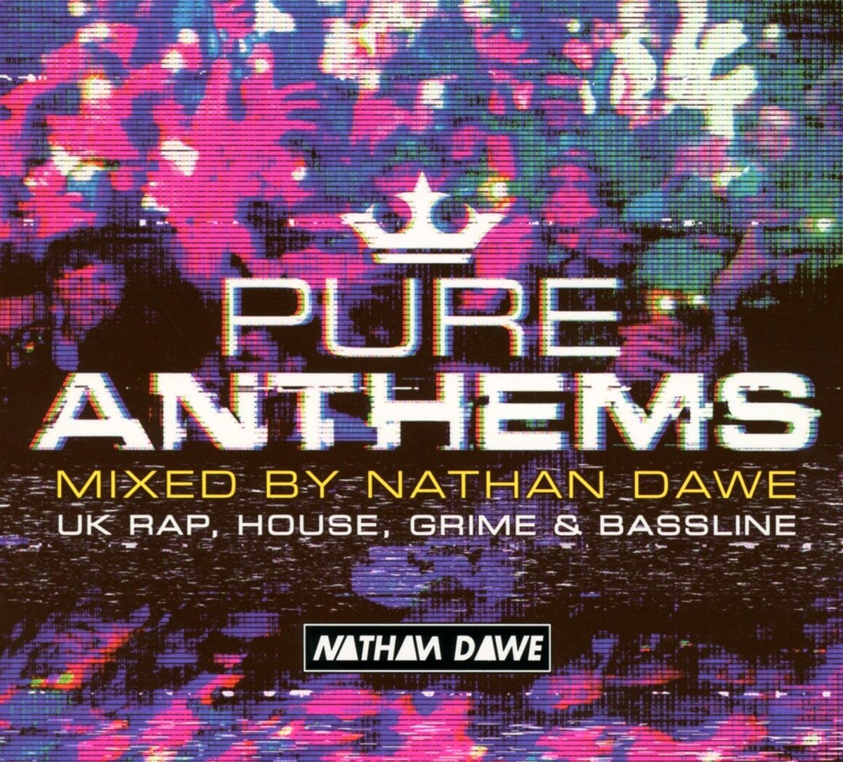 Pure Anthems - UK Rap, House, Grime & Bassline (Mixed by Nathan Dawe)