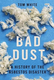 Bad Dust: A History of the Asbestos Disaster