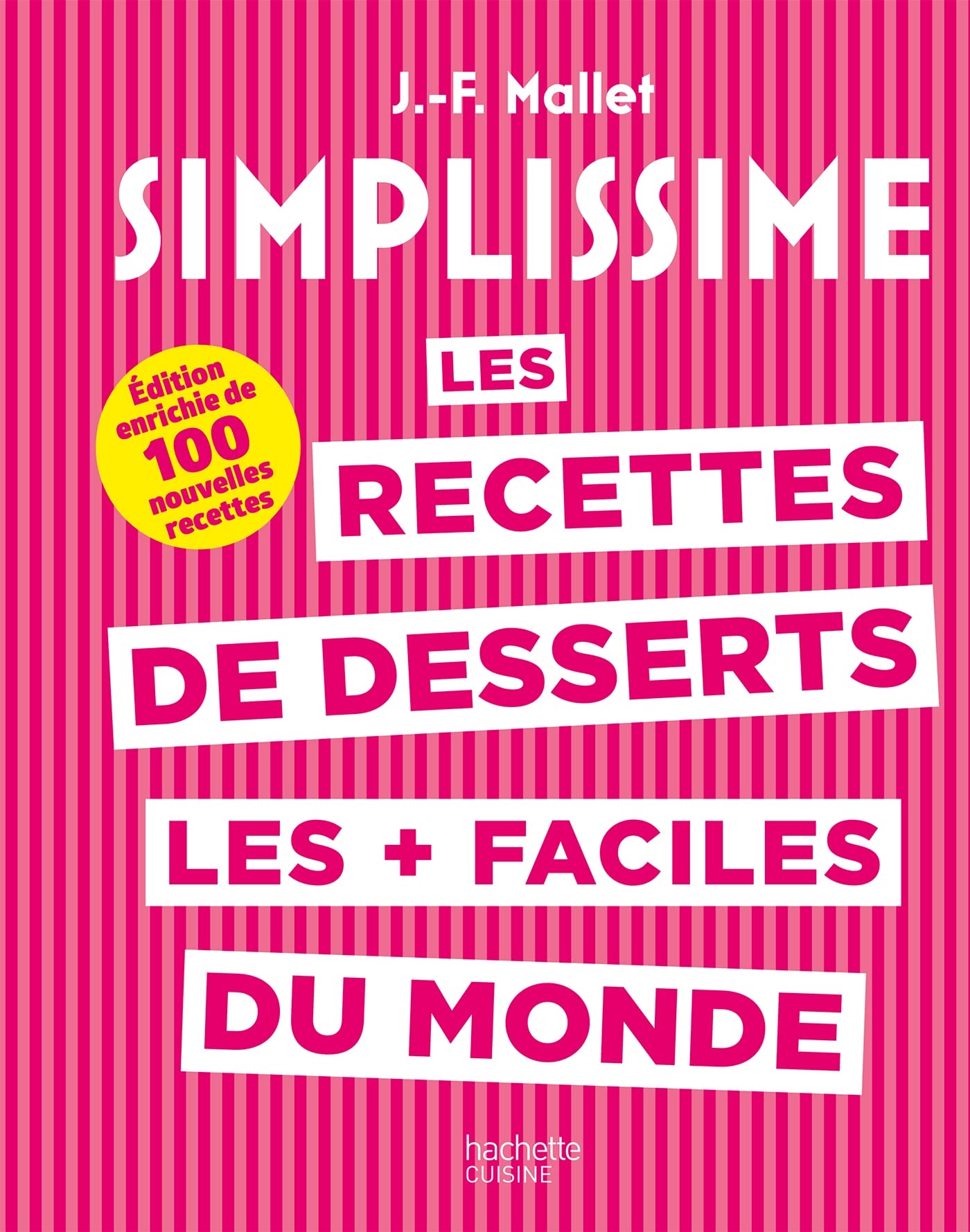 Les recettes de desserts les + faciles du monde: Edition enrichie de 100 nouvelles recettes