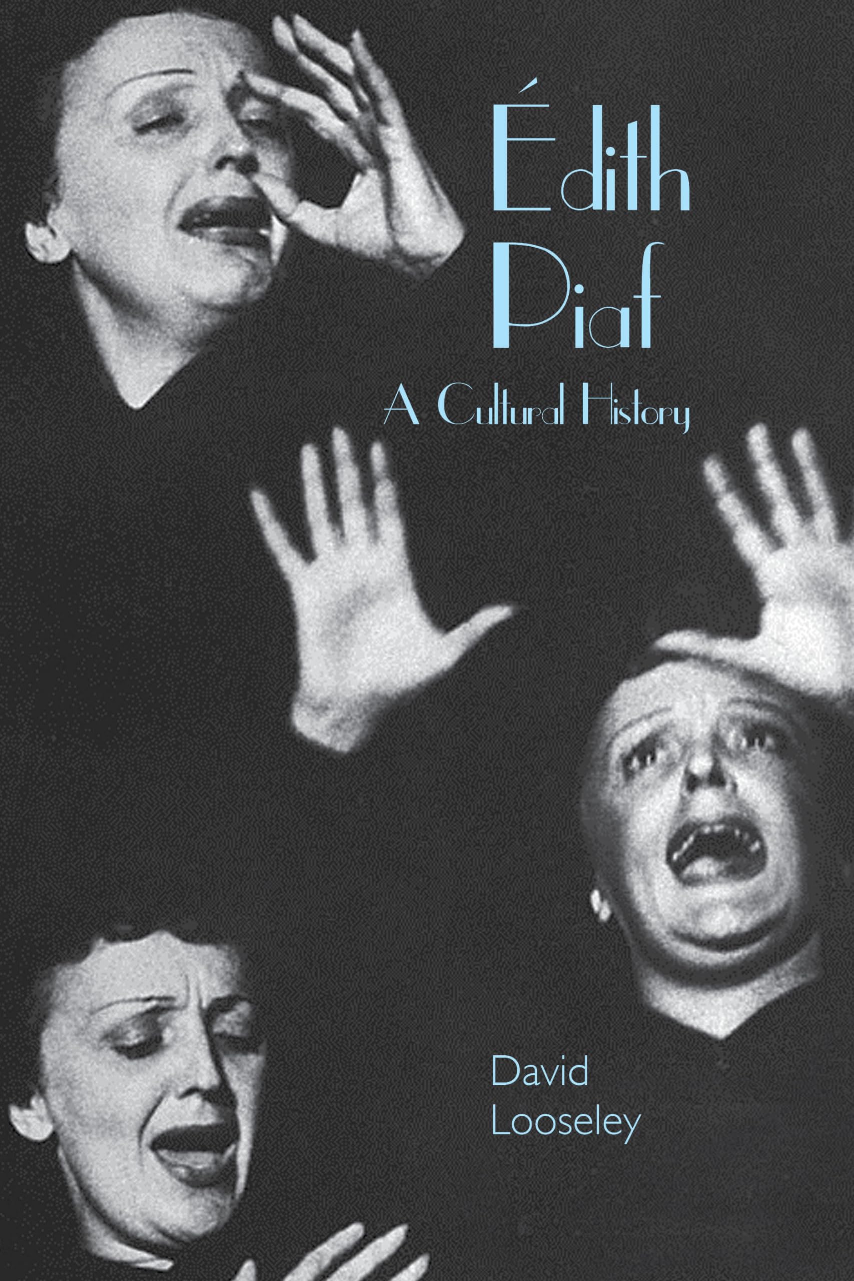 Edith Piaf: A Cultural History-David Looseley