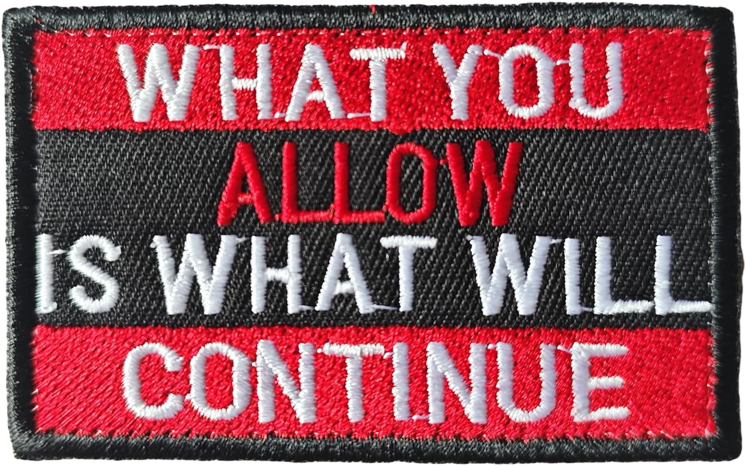 What You Allow is What Will Continue Tactical Patch Hook and Loop Embroidered Morale Badge for Military Backpacks Vests Gym Clothes Molle Bags Cool Badges for Army Supporters Veterans and Bikers