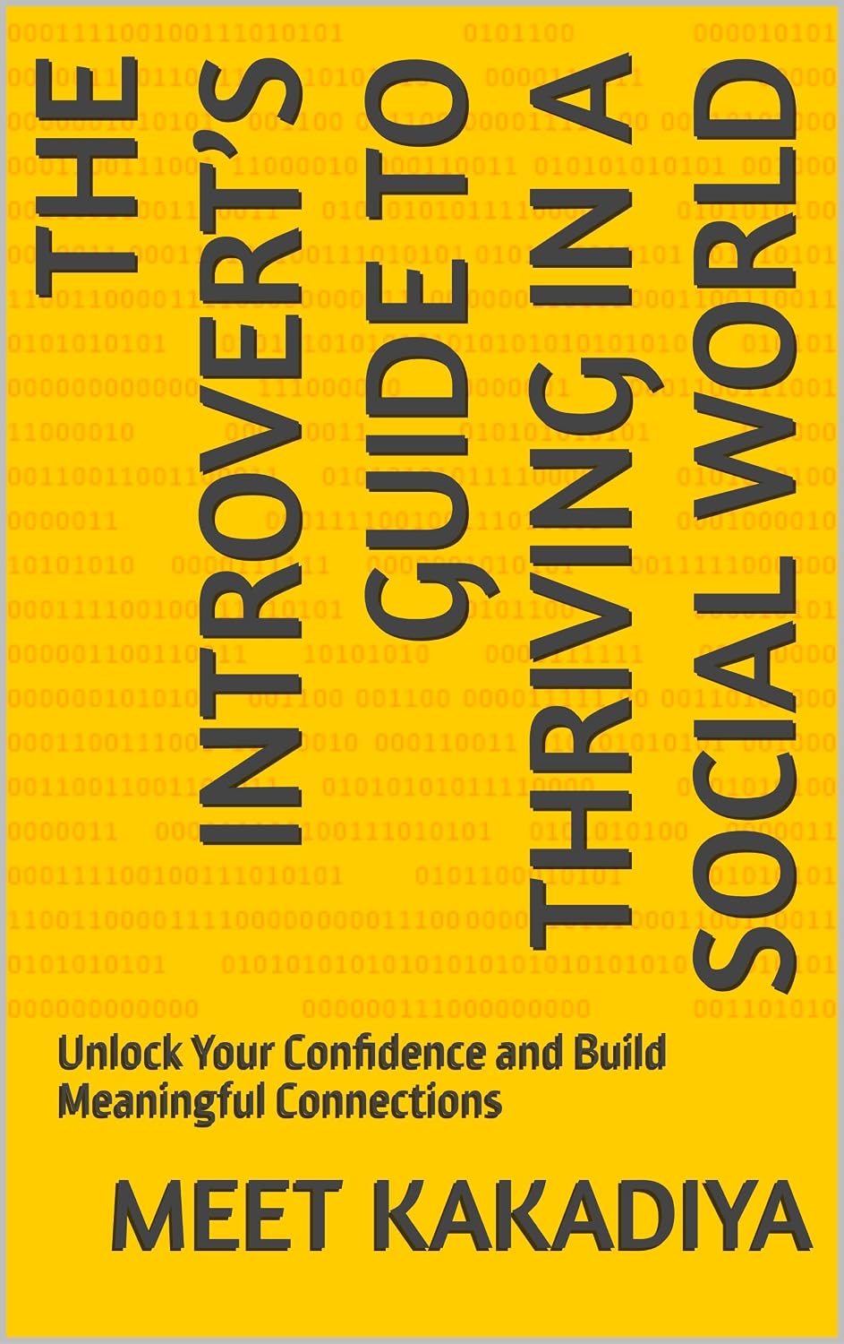 The Introvert’s Guide to Thriving in a Social World: Unlock Your Confidence and Build Meaningful Connections