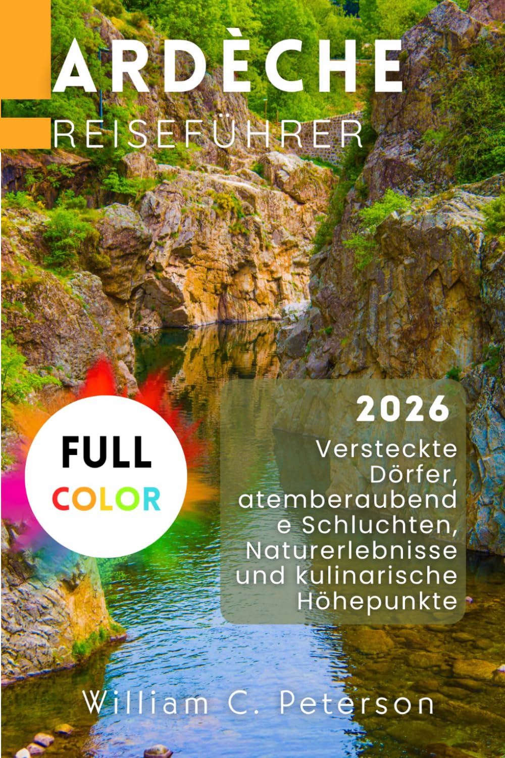Ardèche Reiseführer 2026: Versteckte Dörfer, atemberaubende Schluchten, Naturerlebnisse und kulinarische Höhepunkte