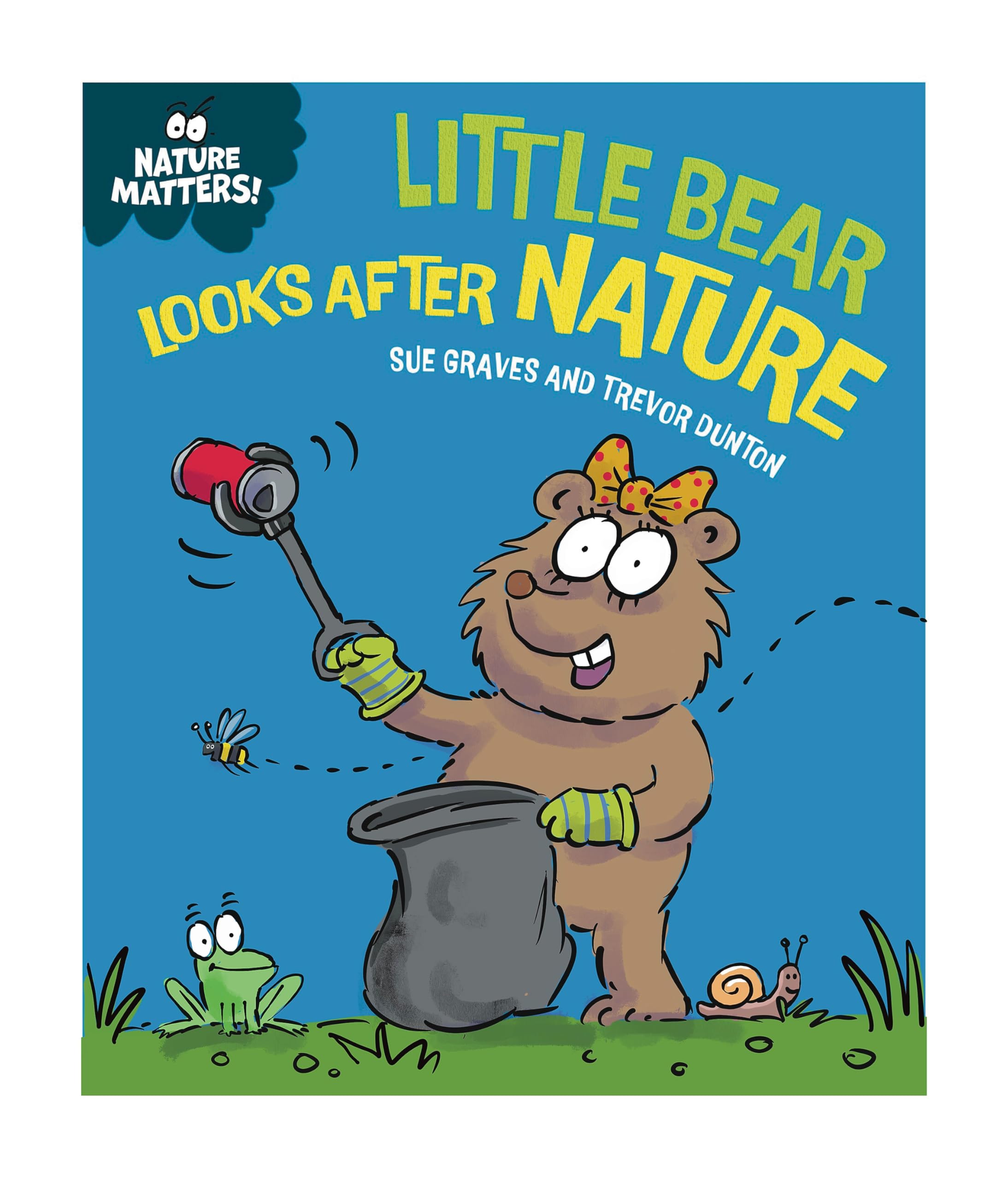 Little Bear Looks After Nature (Nature Matters)