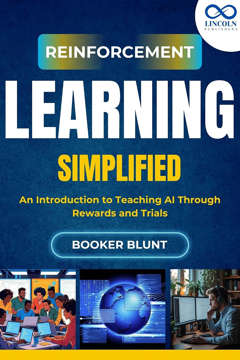 Reinforcement Learning Simplified: An Introduction to Teaching AI Through Rewards and Trials