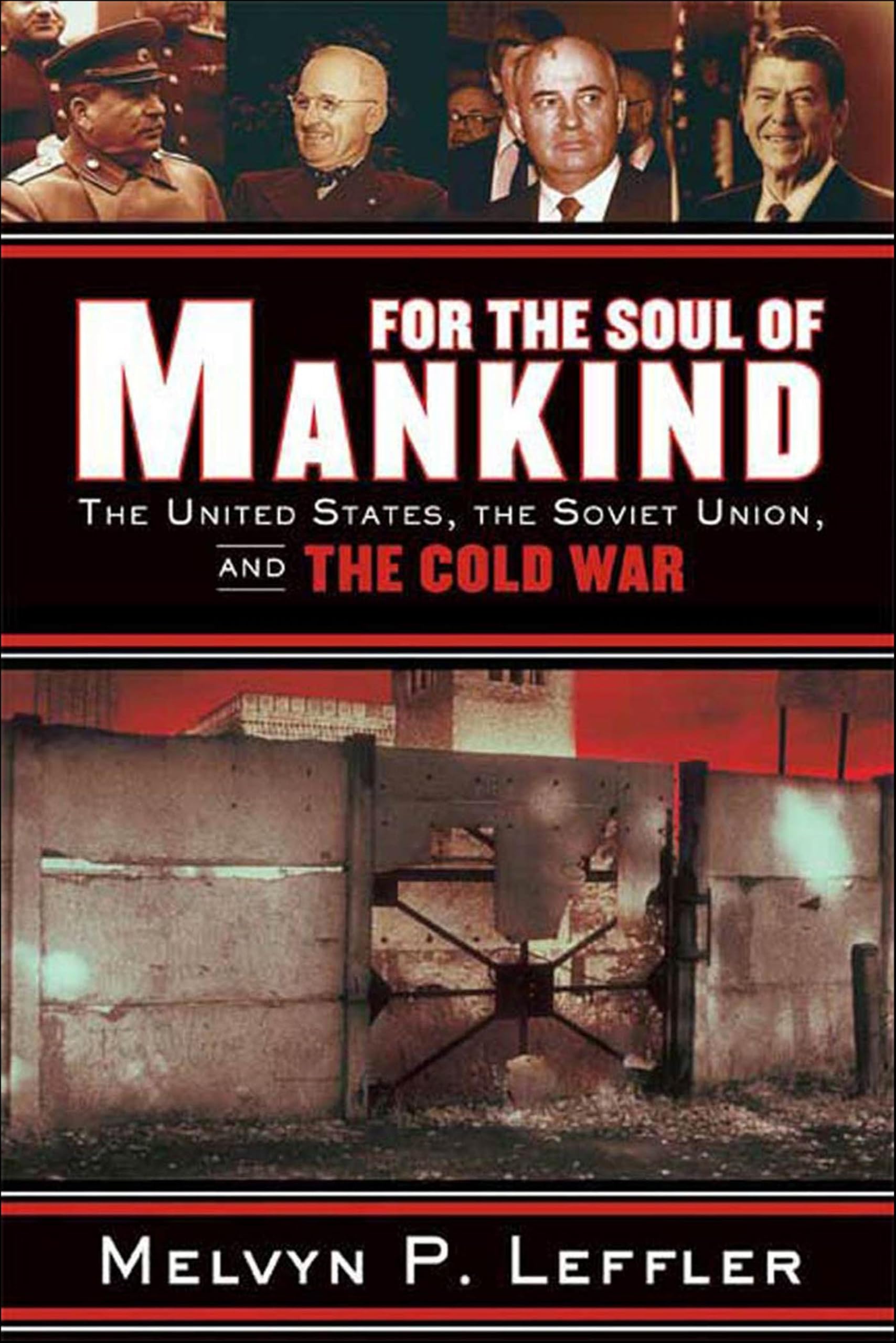 For the Soul of Mankind: The United States, the Soviet Union, and the Cold War