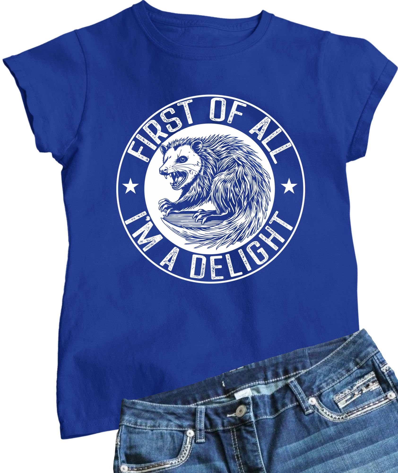 Go All Out First of All I'm A Delight Funny Possum Mens Toddler Women Youth T-Shirt