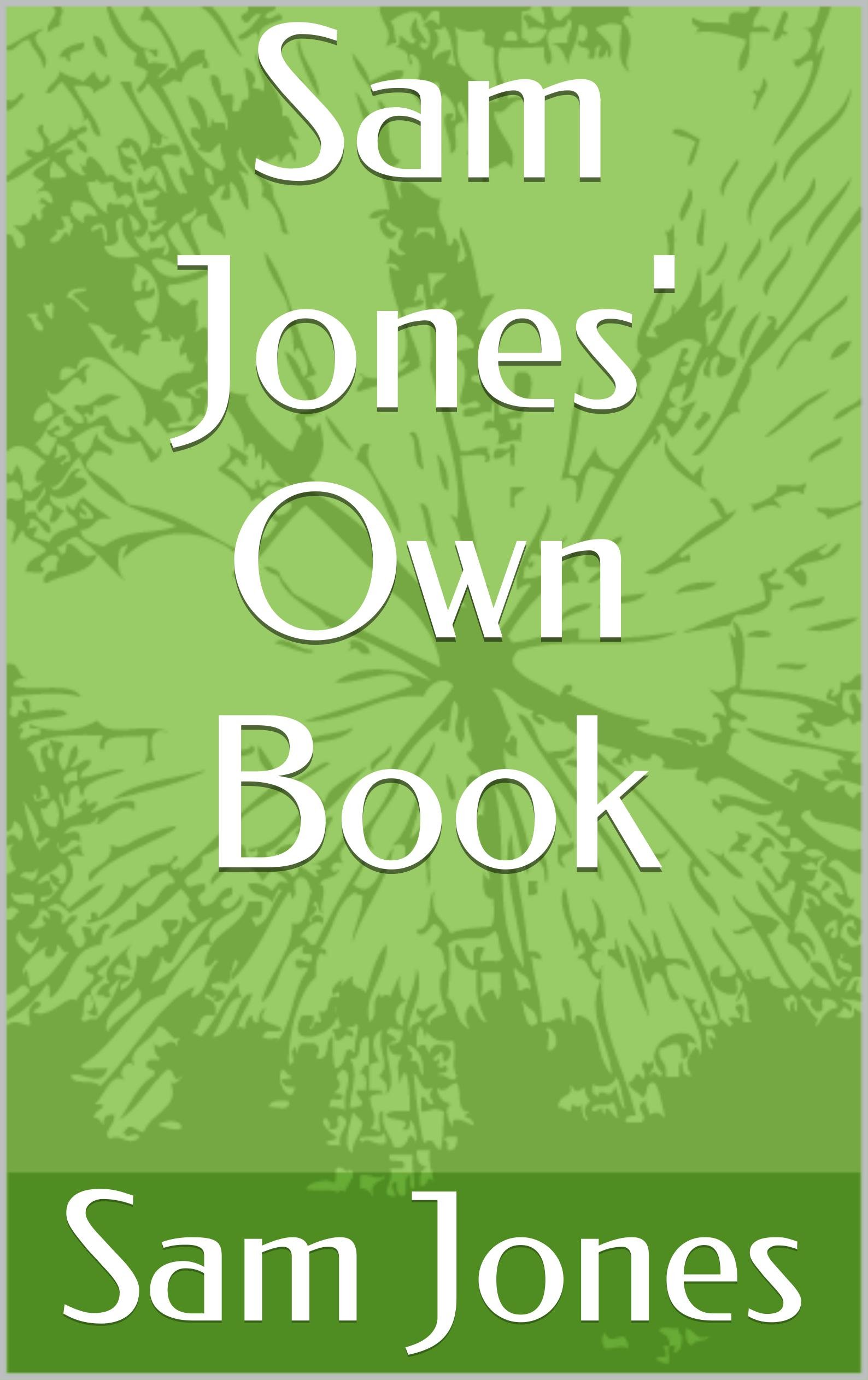 Sam Jones' Own Book: A Series of Sermons (Southern Classics)