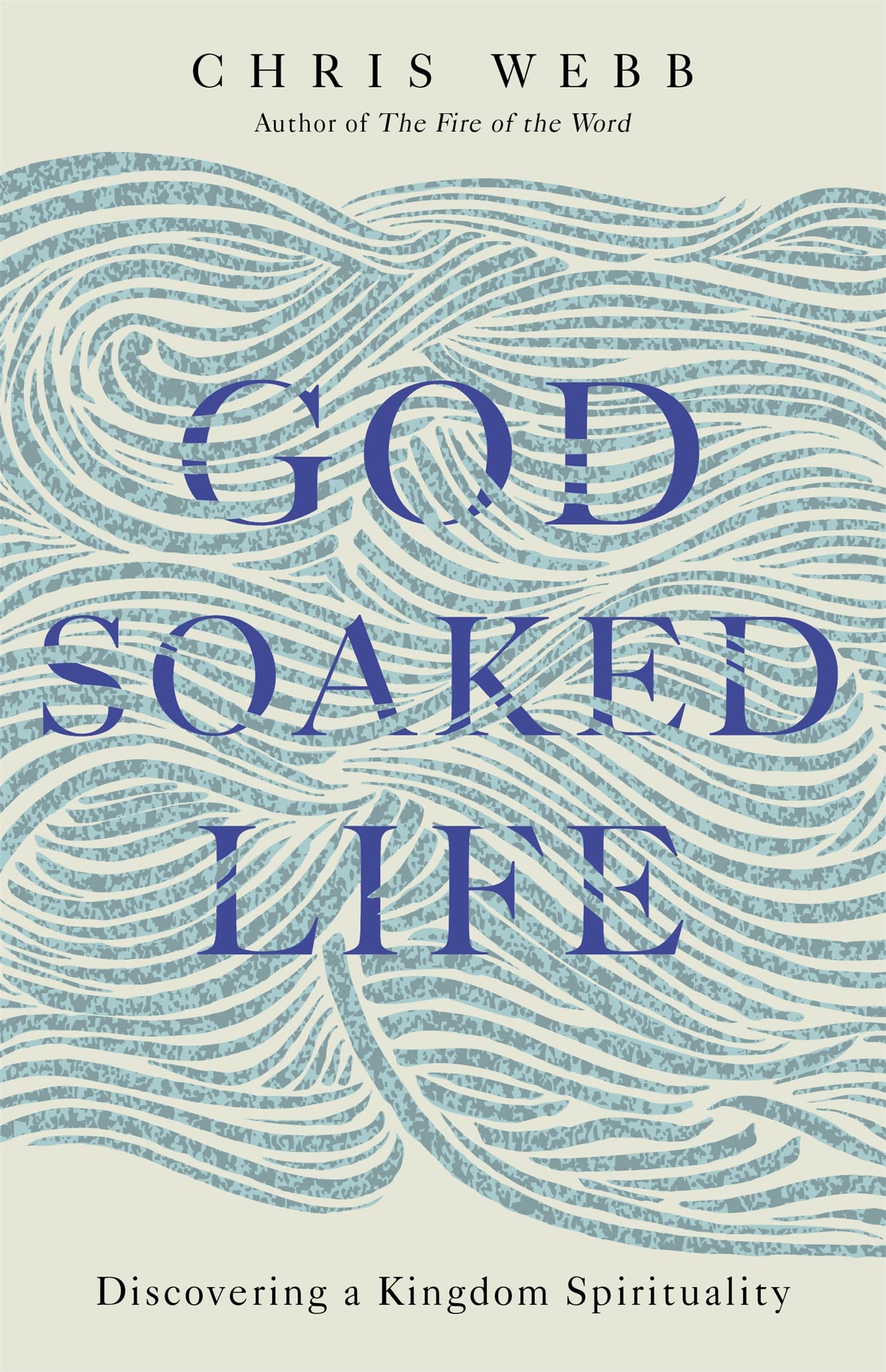 God-Soaked Life: Discovering a Kingdom Spirituality