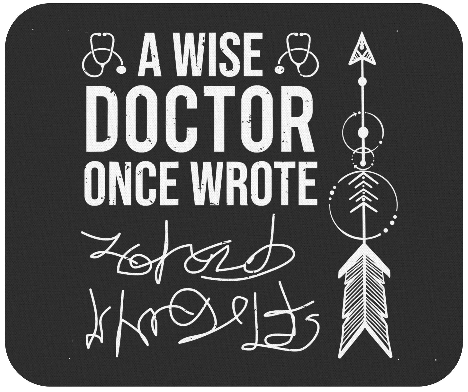 Doctors 9 Inch Mousepad Mousemat - A Wise Doctor Once Wrote Medical Doctor Handwriting Prescription Funny Black Mouse Mat Mouse Pad