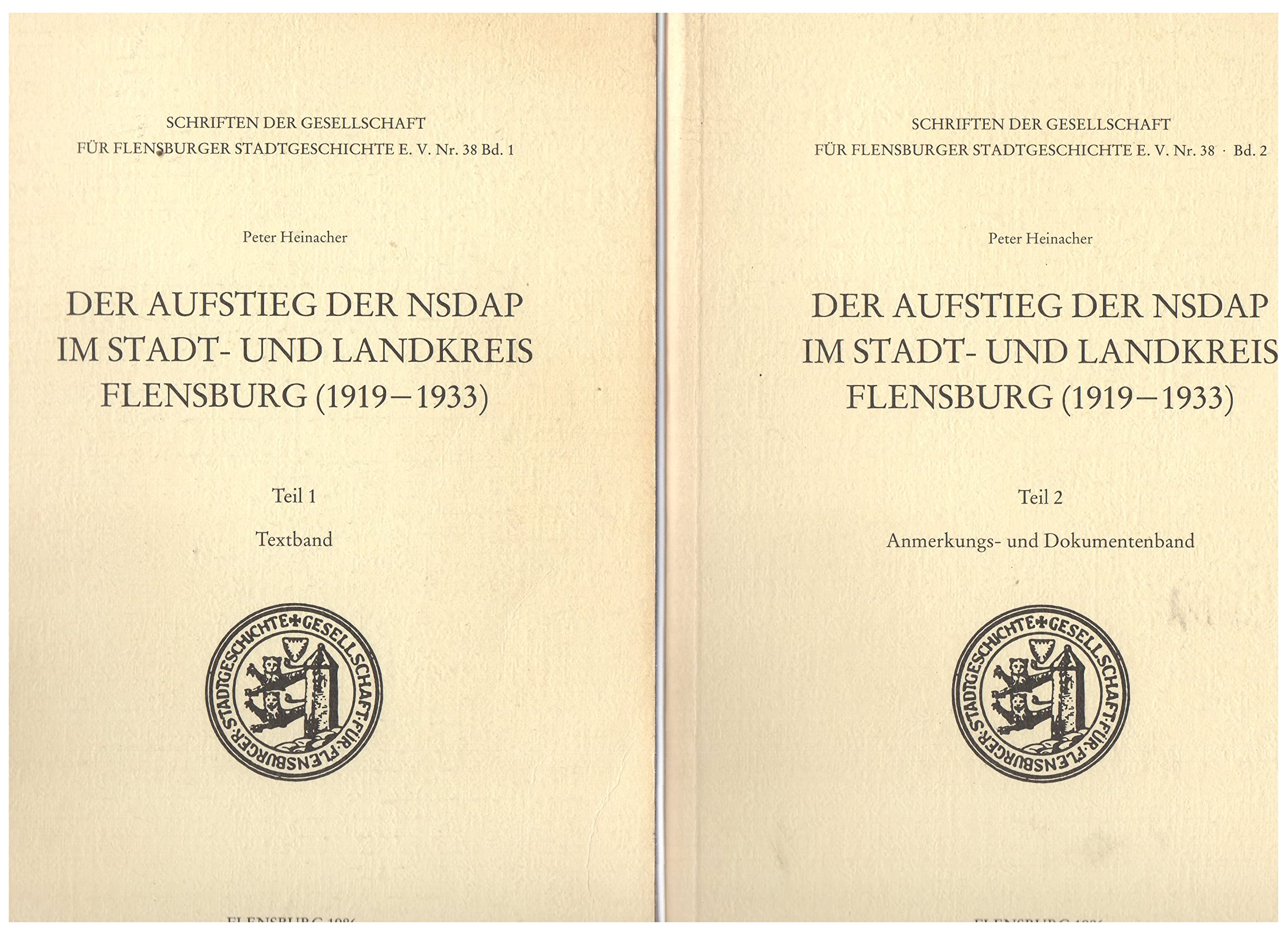 Der Aufstieg der NSDAP im Stadt- und Landkreis Flensburg (1919-1933): Band 1: Textband. Band 2: Anmerkungs- und Dokumentenband (Schriften der Gesellschaft für Flensburger Stadtgeschichte)