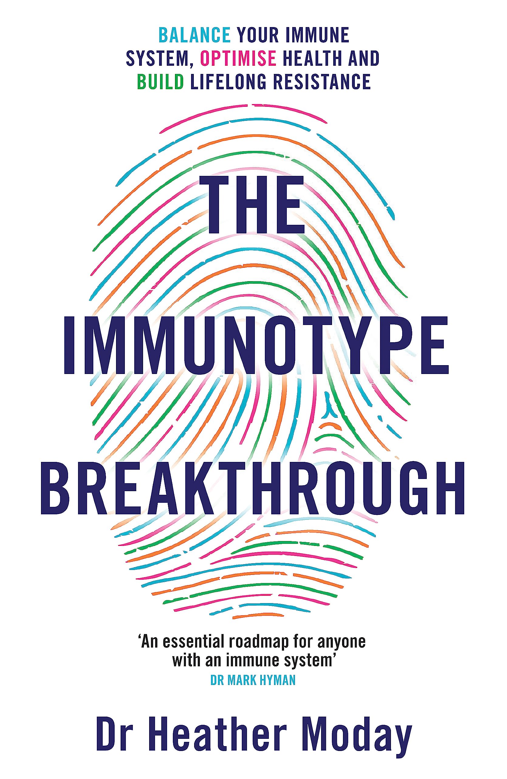 The Immunotype Breakthrough: Balance Your Immune System, Optimise Health and Bu
