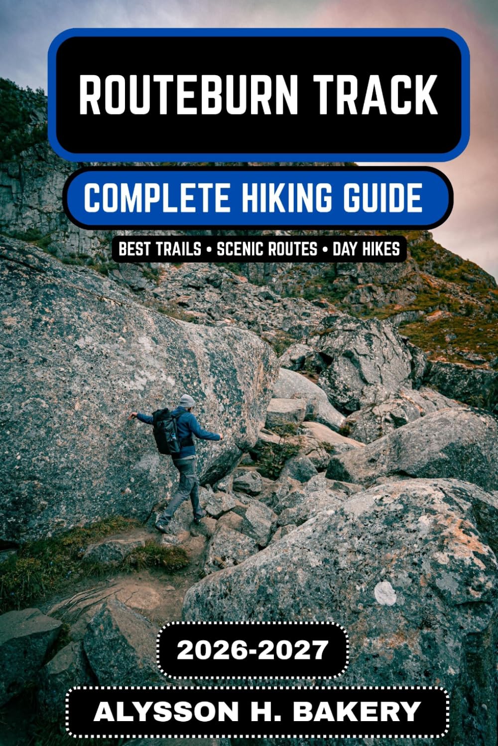 Routeburn Track Hiking Guide 2026/2027: 105 (TrailWise 2025 Hiking Edition)