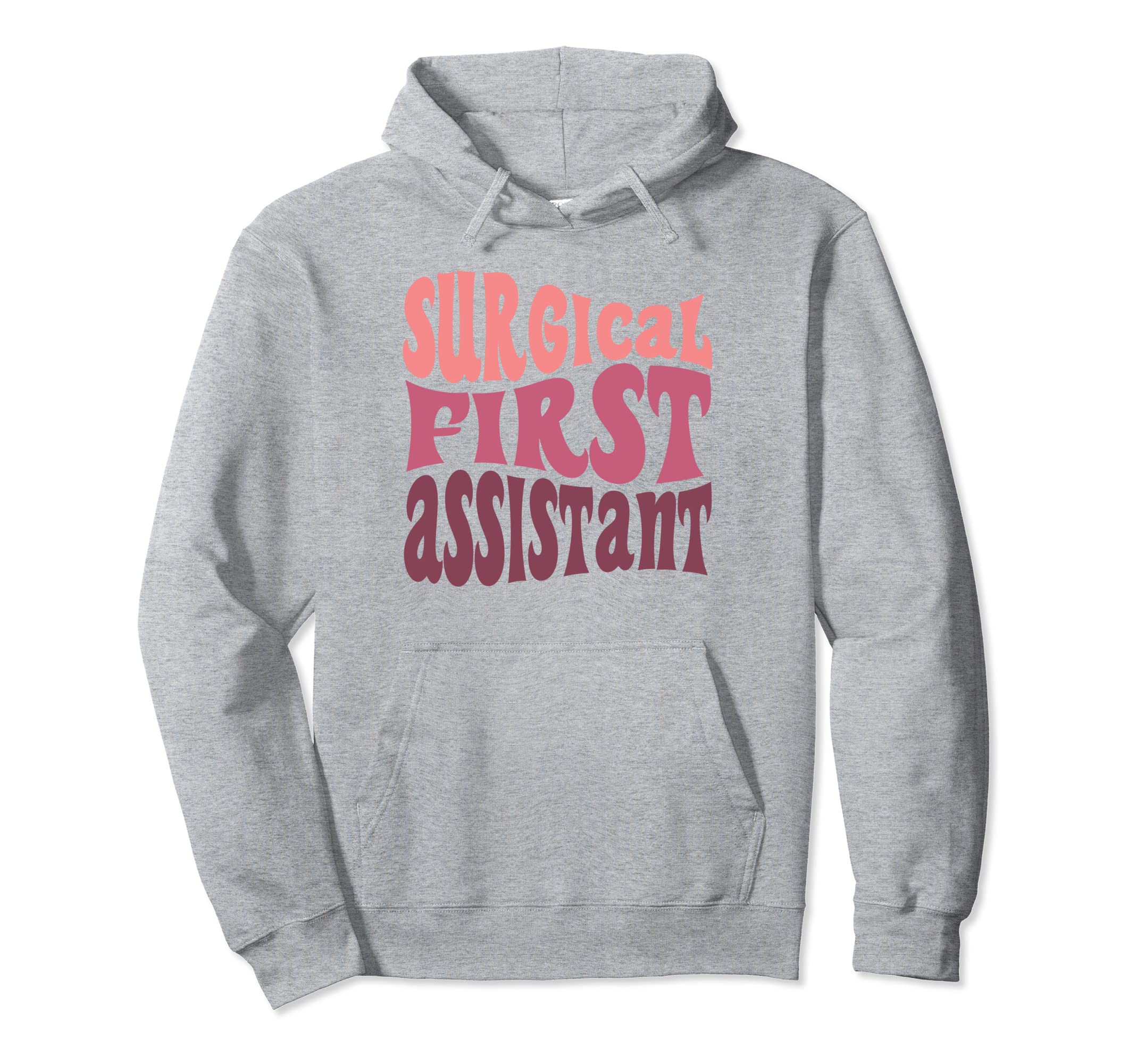 Surgical First Assistant CSFA Best Ever Scrub Tech Pullover Hoodie
