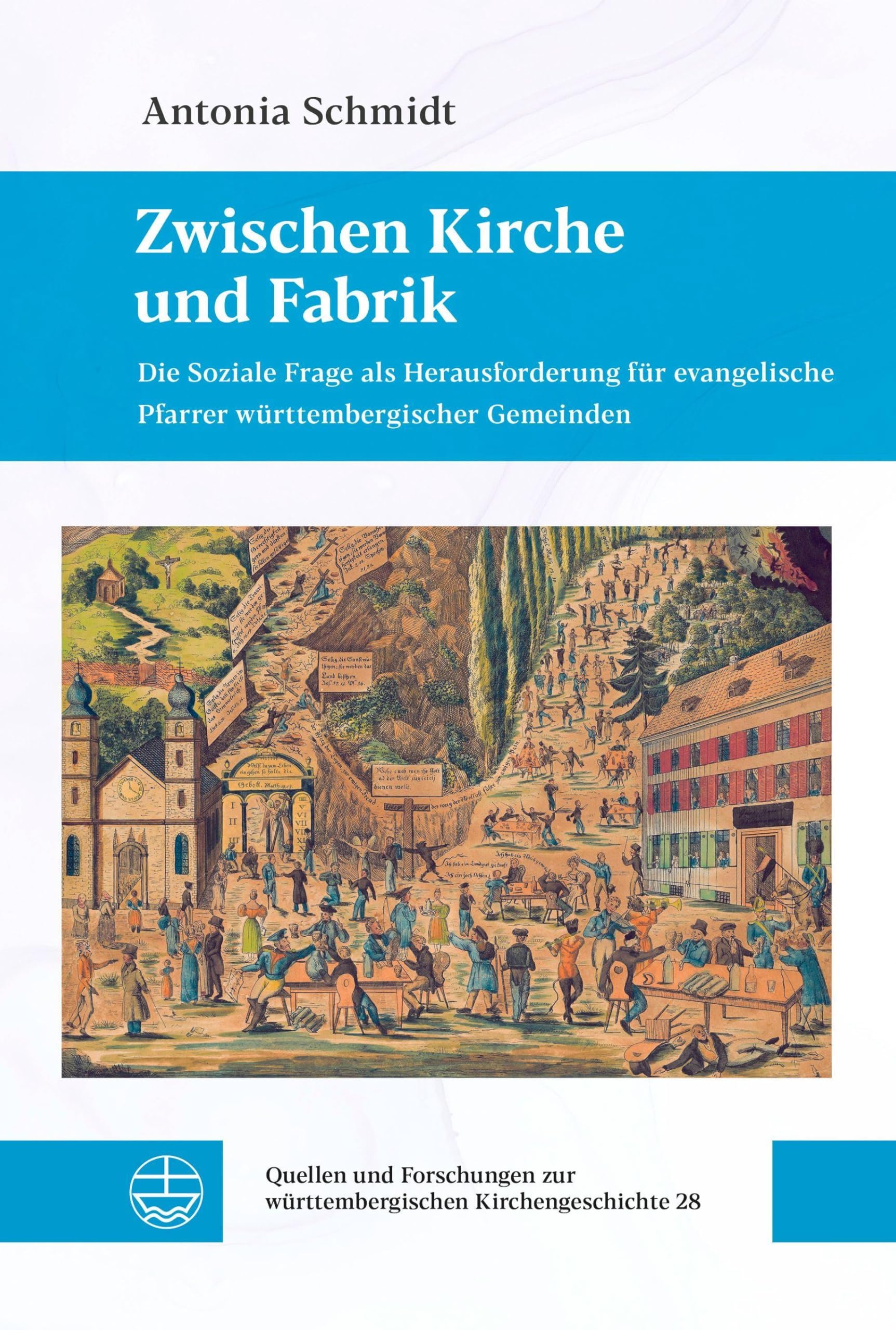 Zwischen Kirche und Fabrik: Die Soziale Frage als Herausforderung für evangelische Pfarrer württembergischer Gemeinden (Quellen und Forschungen zur württembergischen Kirchengeschichte)