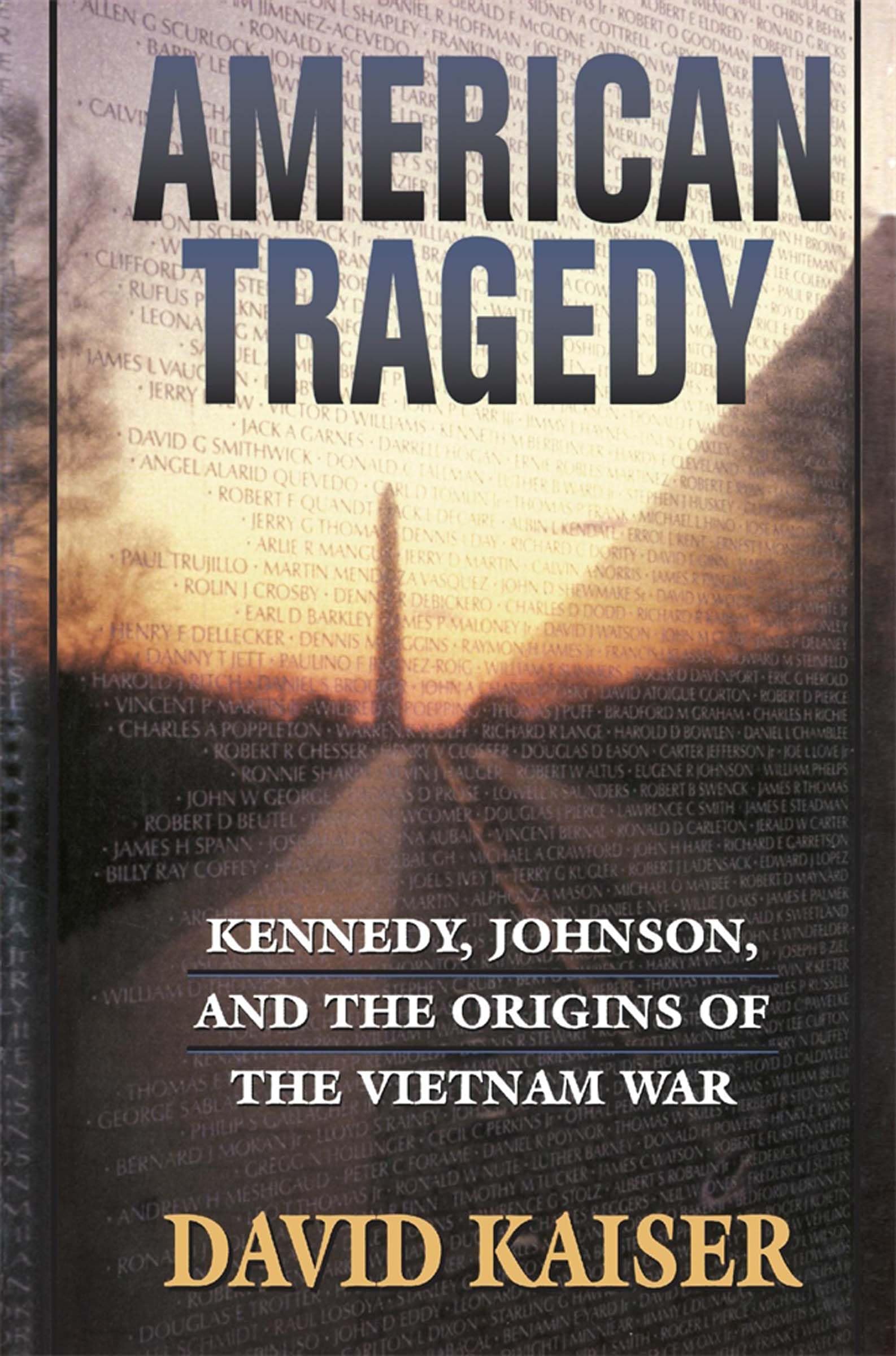 American Tragedy: Kennedy, Johnson, and the Origins of the Vietnam War, Kaiser,