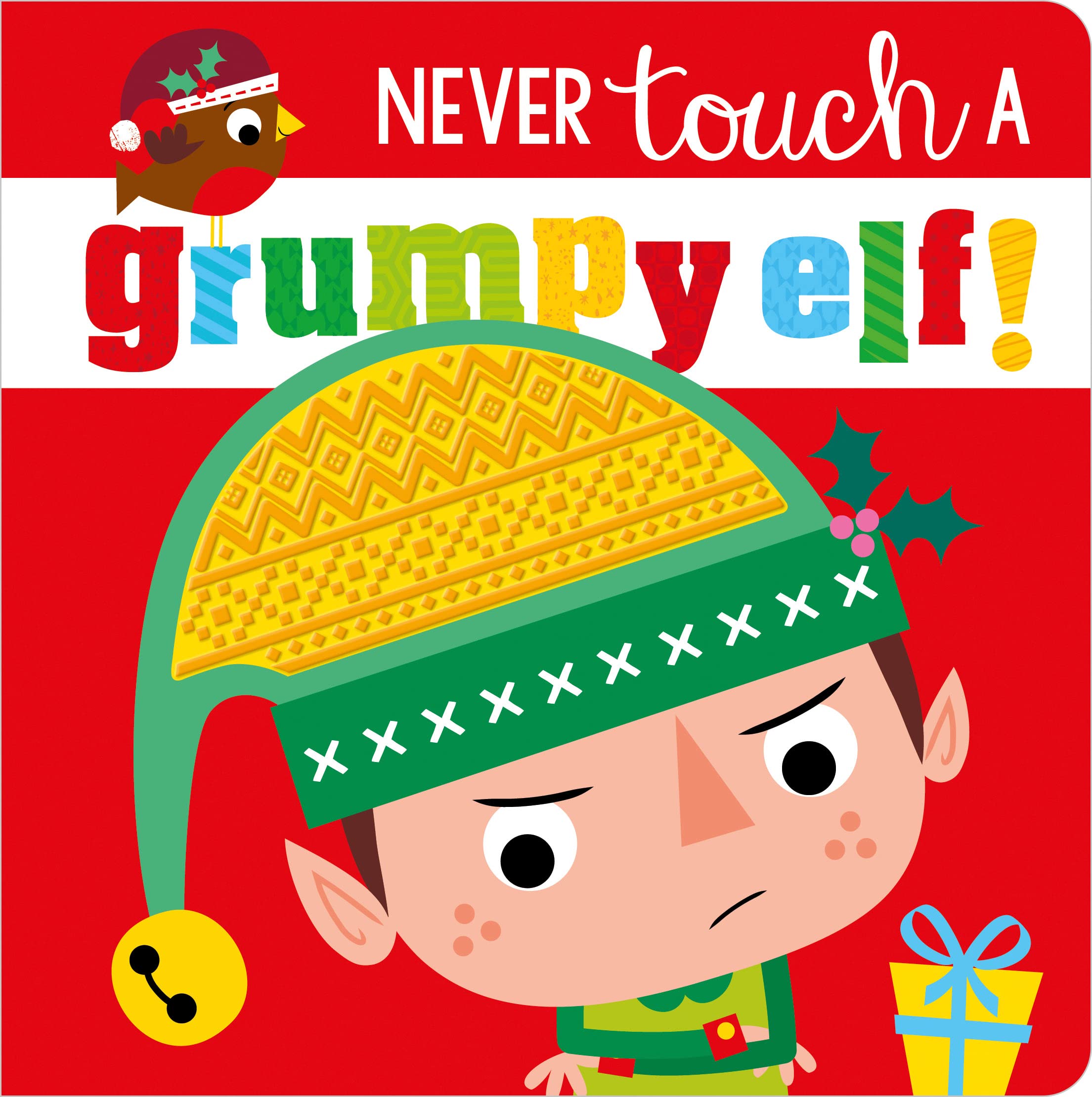 Never Touch a Grumpy Elf (Touch and Feel Board Book)