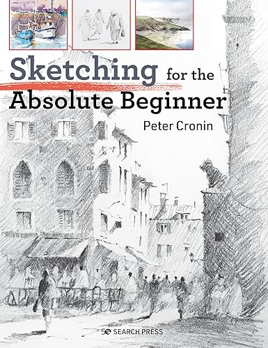 Sketching for the Absolute Beginner (ABSOLUTE BEGINNER ART)