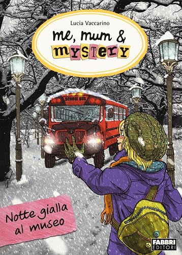 Notte gialla al museo. Me, mum &amp; mistery (Vol. 10)