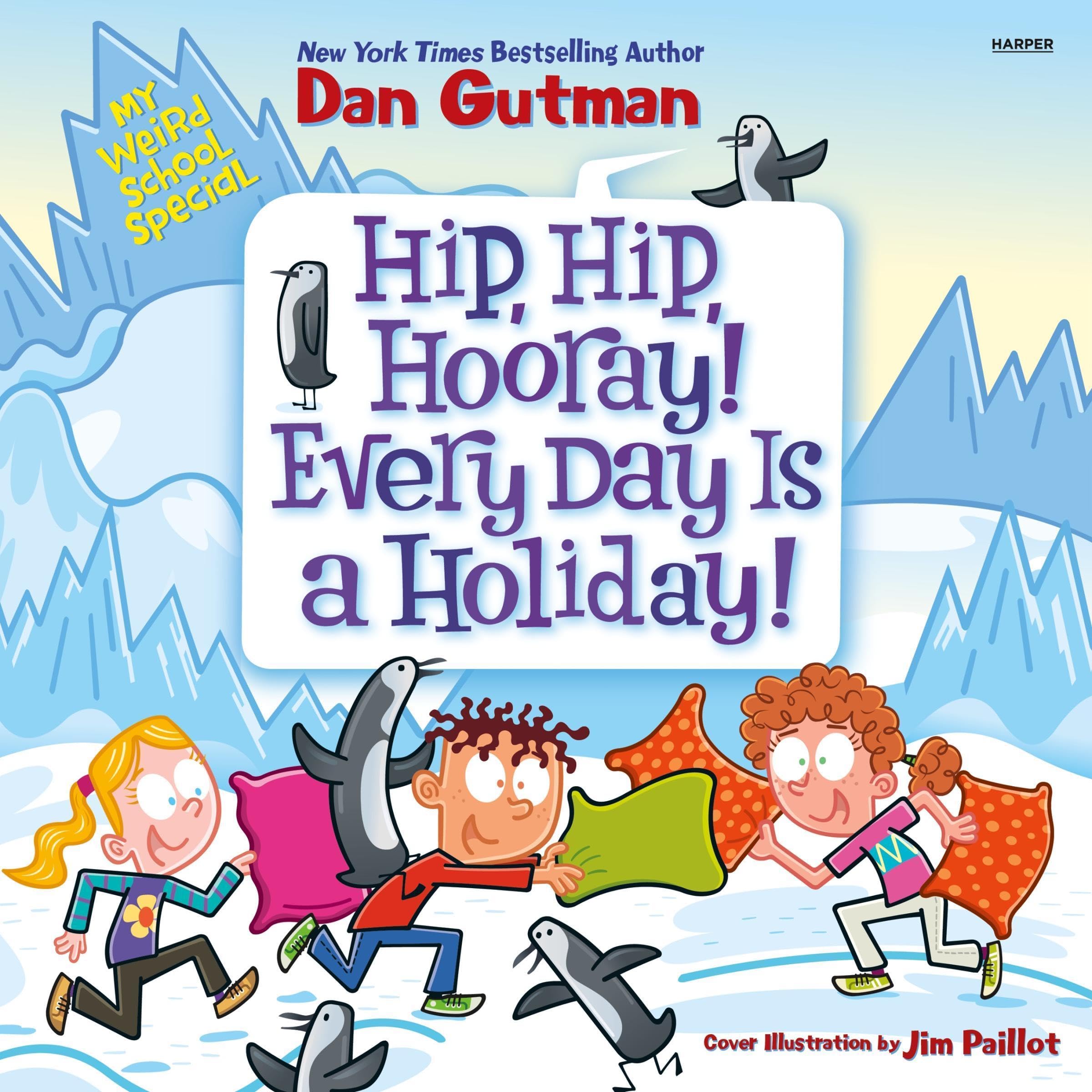 Cover art for My Weird School Special: Hip, Hip, Hooray! Every Day Is a Holiday!