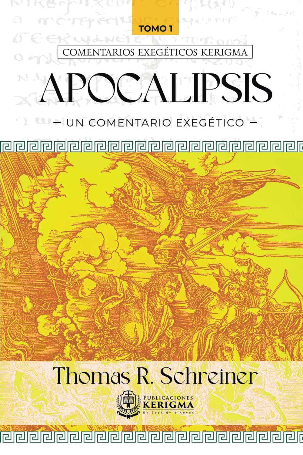 Apocalipsis un comentario exegetico: tomo 1 (Comentarios Exegeticos Kerigma)