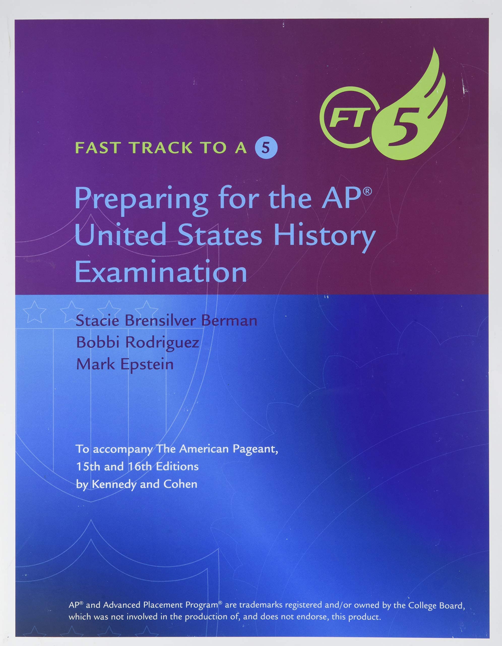 Fast Track to a 5: Preparazione per l'esame di storia degli Stati Uniti di AP: per accompagnare il Pageant americano 15th e 16th Editions