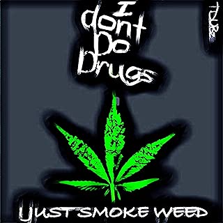 Don't Do Drugs (Smoke Weed) [Explicit] - coolthings.us