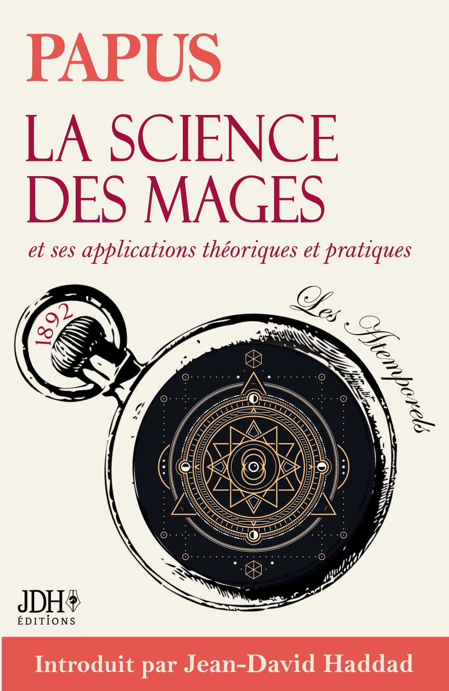 La science des mages, traité fondateur de l'occultisme moderne: applications théoriques et pratiques