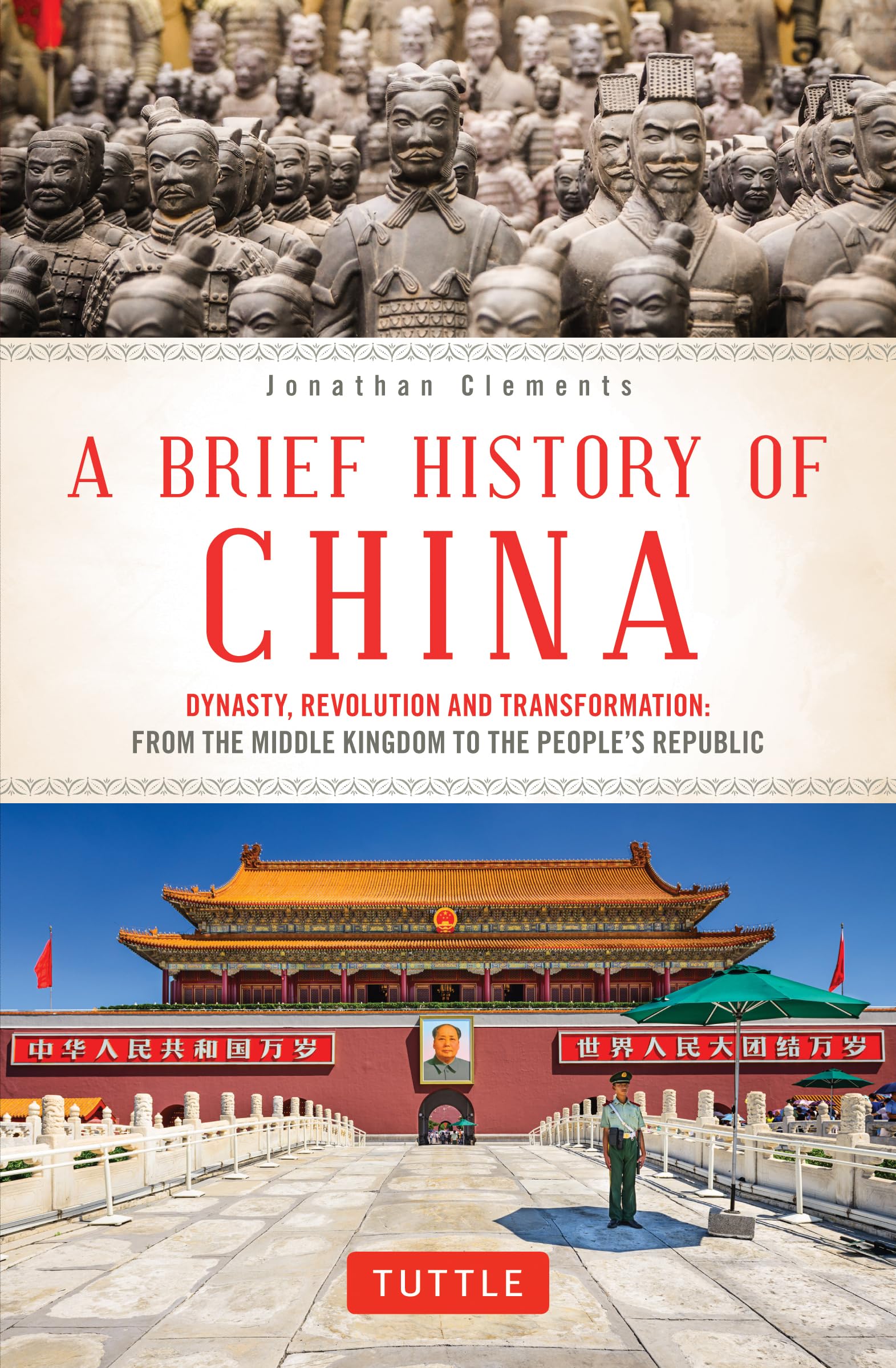Tuttle Publishing A Brief History of China: Dynasty, Revolution and Transformation: From the Middle Kingdom to the People's Republic