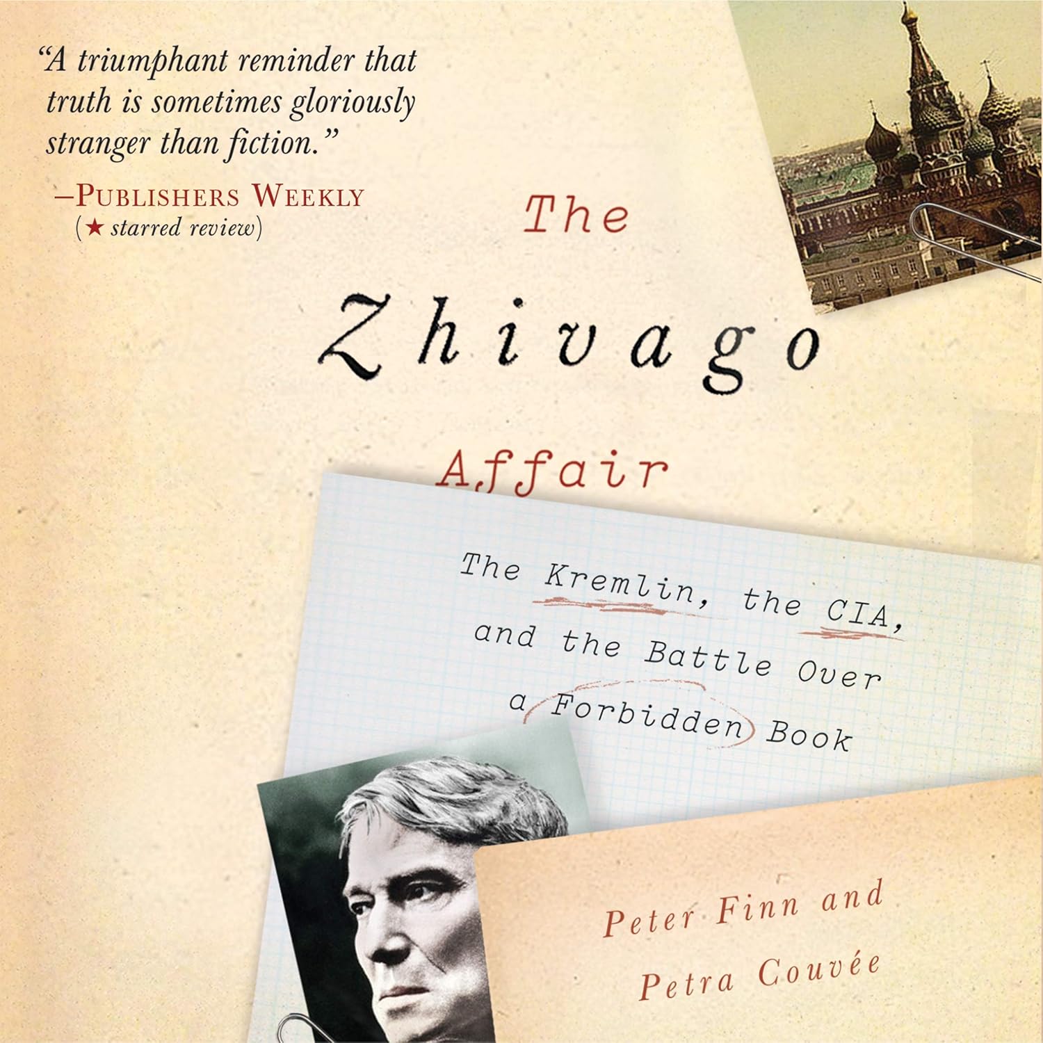 The Zhivago Affair: Kremlin, CIA, and the Battle over a Forbidden Book