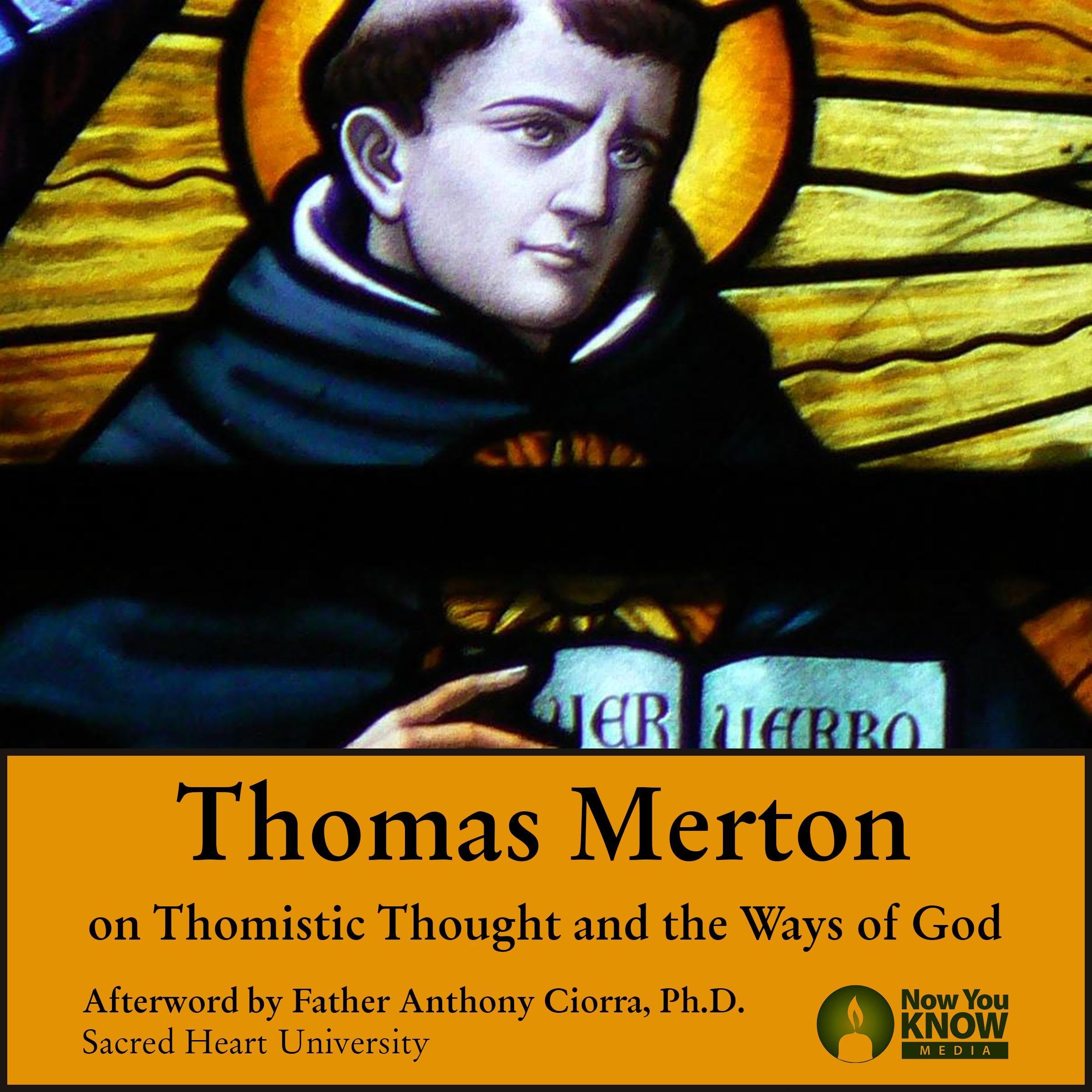 Cover art for Thomas Merton on Thomistic Thought and the Ways of God