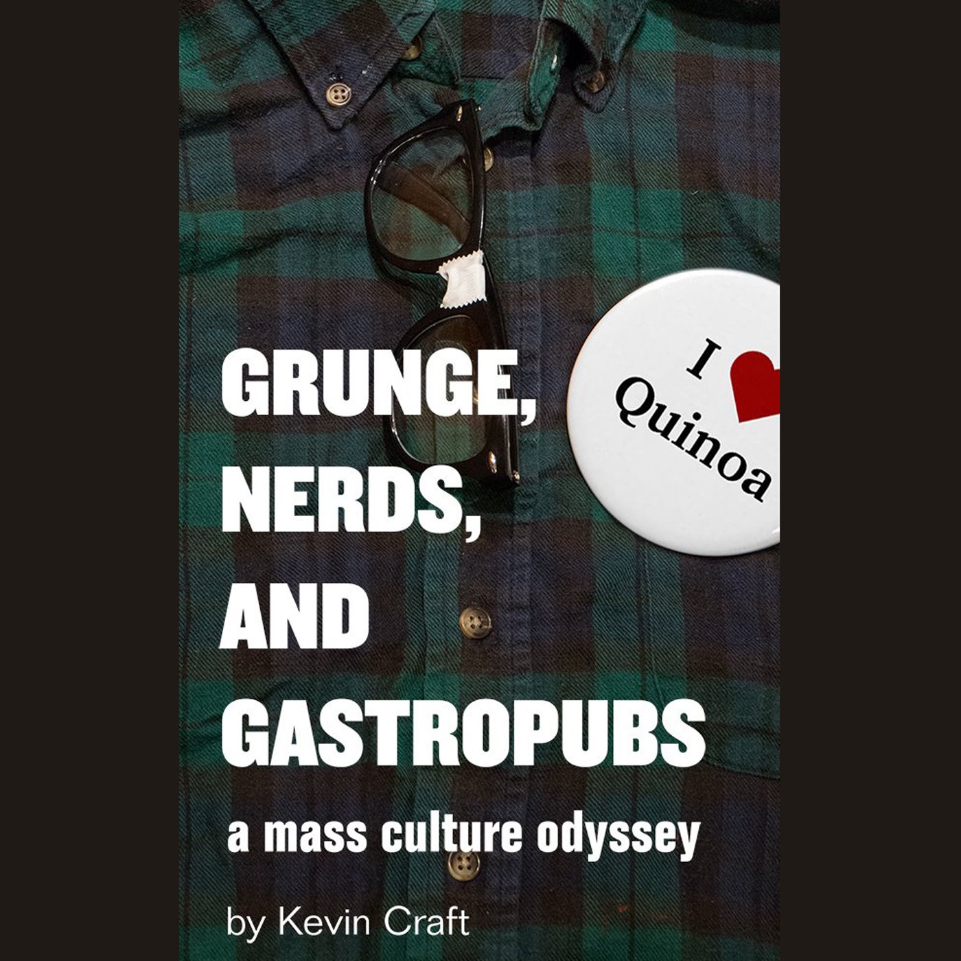 Cover art for Grunge, Nerds, and Gastropubs: A Mass Culture Odyssey
