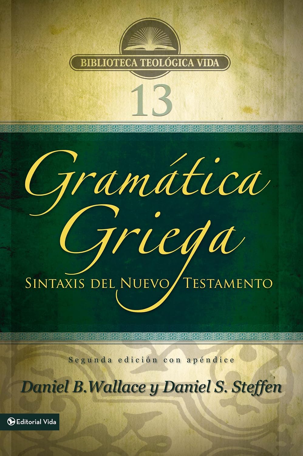 Gramática griega: Sintaxis del Nuevo Testamento - Segunda edición con apéndice (Biblioteca Teologica Vida) (Spanish Edition)