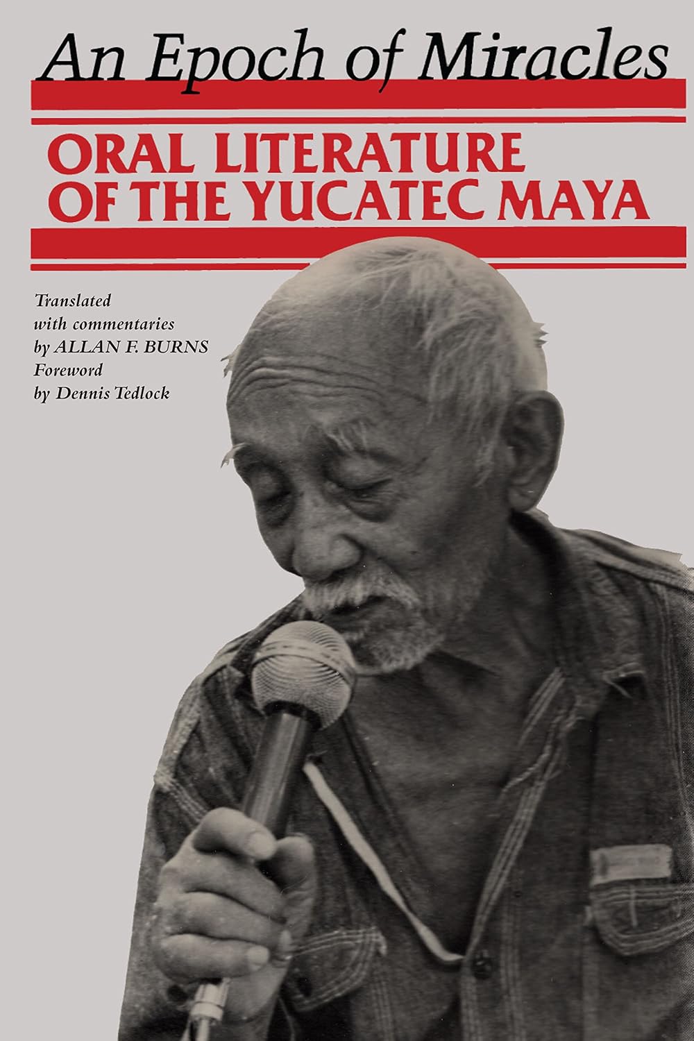 An Epoch of Miracles: Oral Literature of the Yucatec Maya (Texas Pan American)