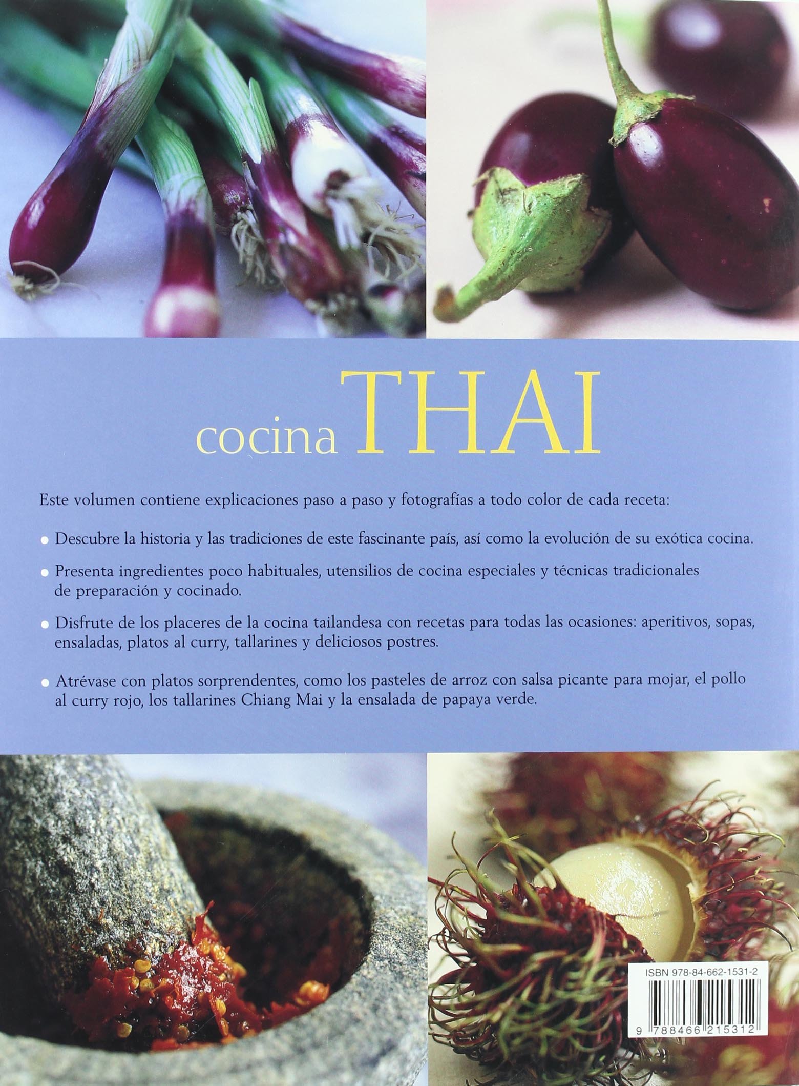 Cocina Thai / Thai Food and Cooking: Cocina picante y exotica: tradiciones, tecnicas, ingredientes y recetas/ Exotic and Spicy Food: Traditions, Techniques, Ingredients and Recipes