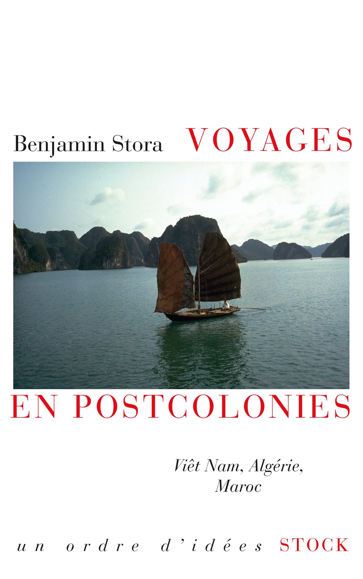 Voyages en postcolonies: Viêt Nam, Algérie, Maroc (Essais - Documents) (French Edition)