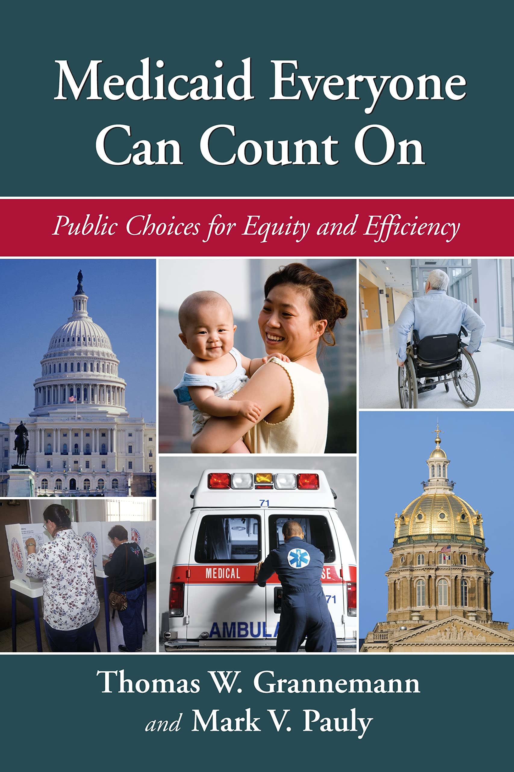 Medicaid Everyone Can Count on: Public Choices for Equity and Efficiency
