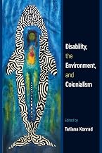 Disability, the Environment, and Colonialism