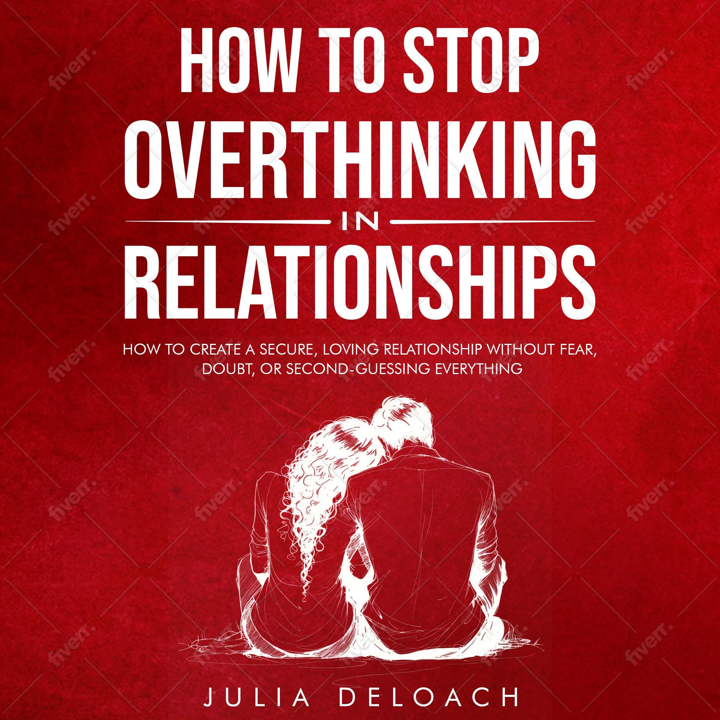 Cover art for How to Stop Overthinking in Relationships