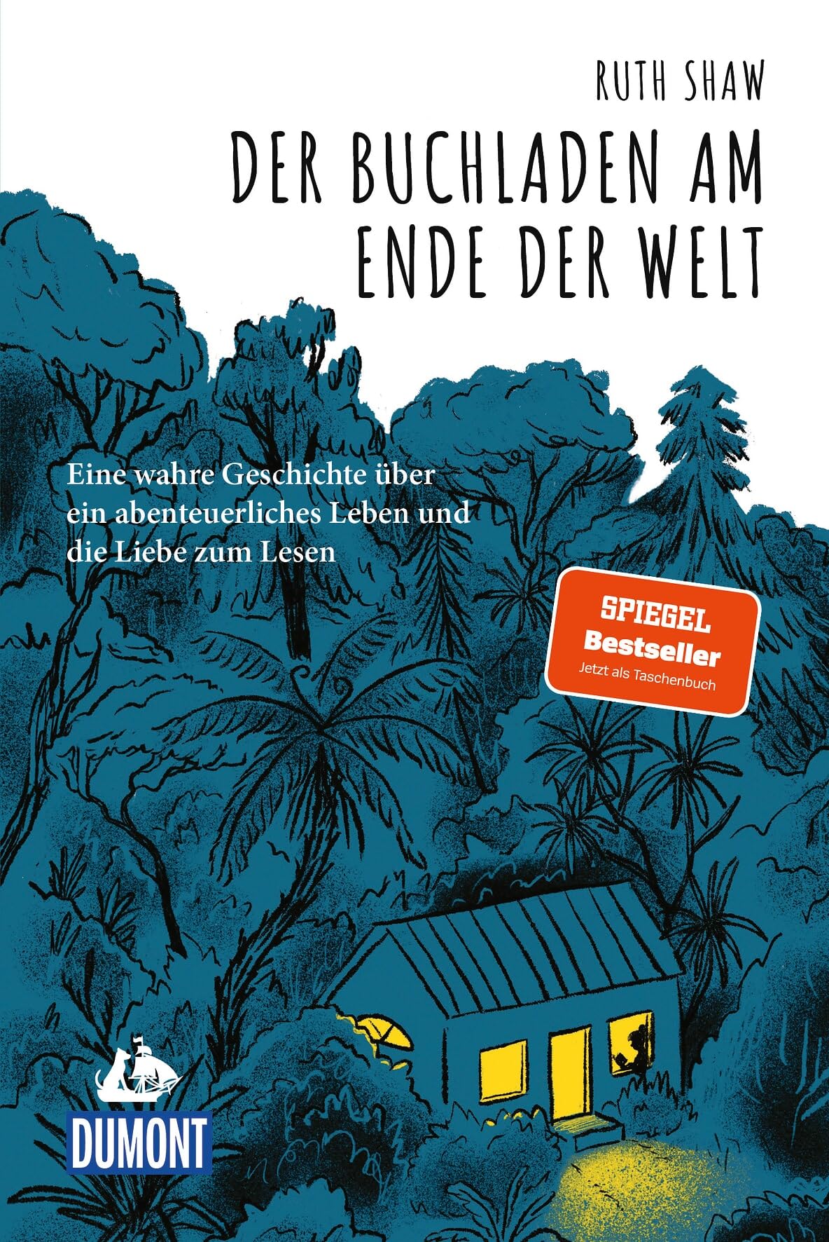 Der Buchladen am Ende der Welt: Eine wahre Geschichte über ein abenteuerliches Leben und die Liebe zum Lesen