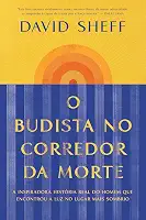 O budista no corredor da morte: A inspiradora história real do homem que encontrou a luz no lugar mais sombrio