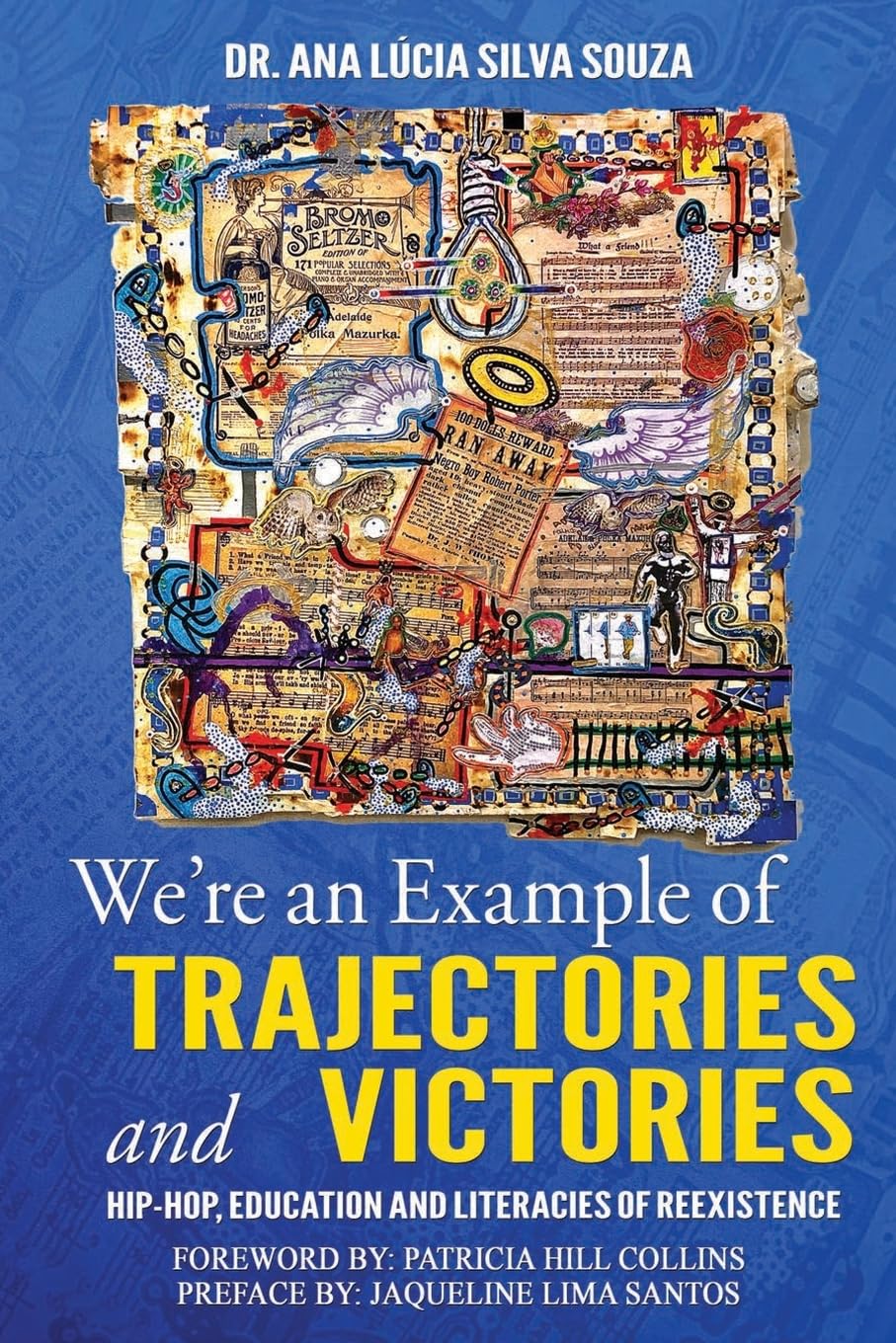 WE'RE AN EXAMPLE OF TRAJECTORIES AND VICTORIES: HIP HOP, EDUCATION AND LITERACIES OF REEXISTENCE
