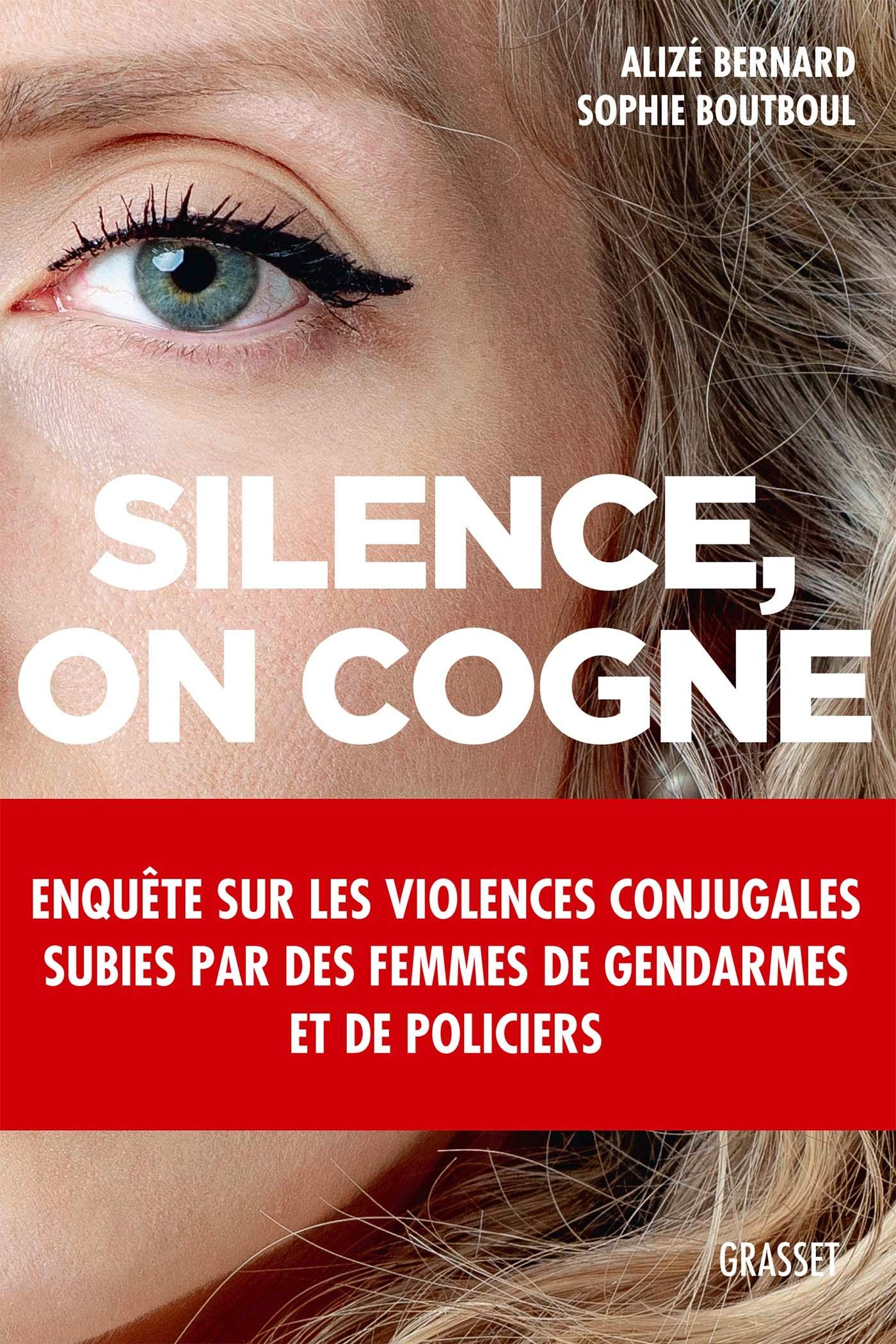 Silence, on cogne: Enquête sur les violences conjugales subies par des femmes de gendarmes et de policiers.