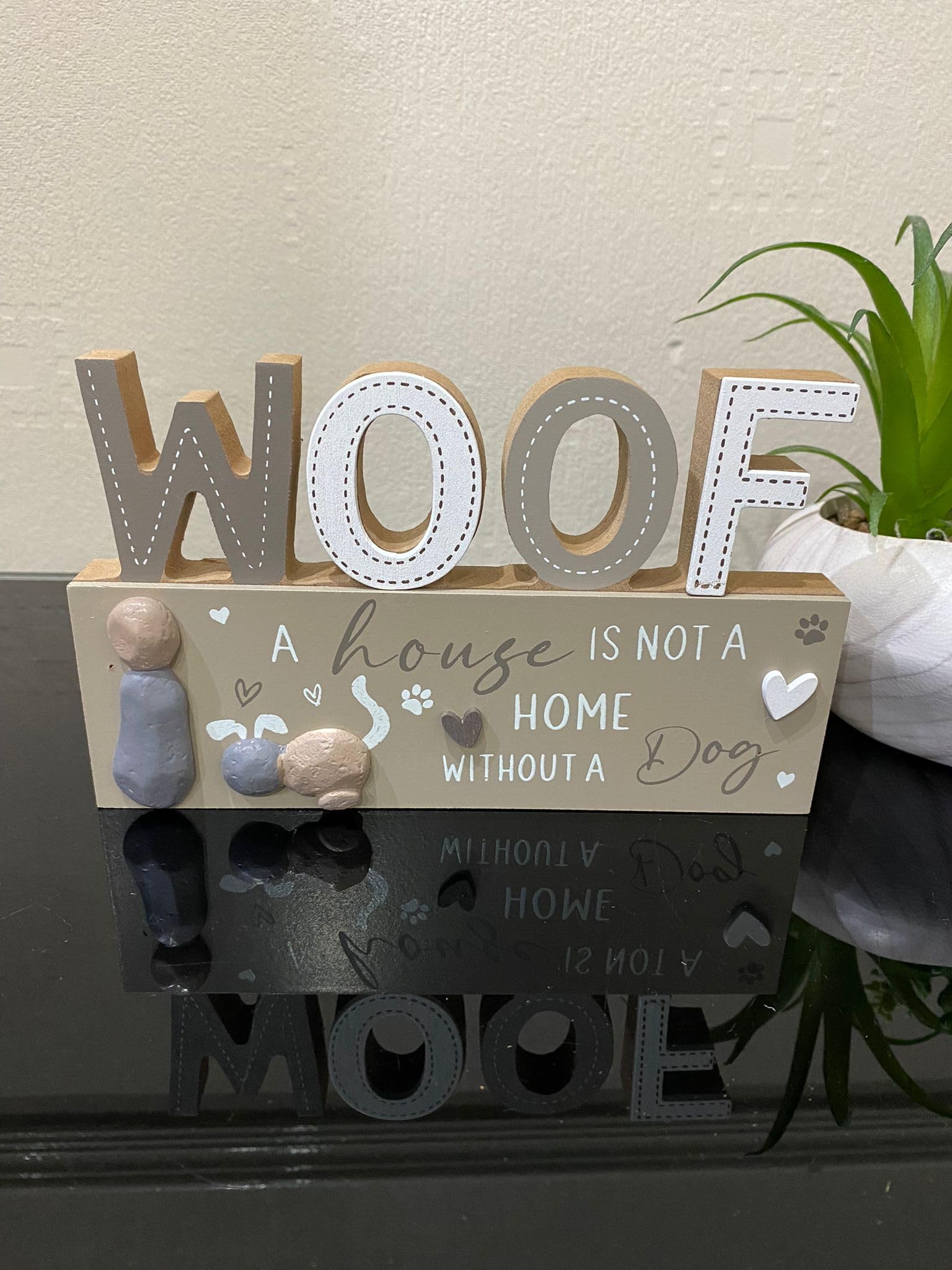 Woof Free Standing Plaque Sign - 'A House Is Not a Home Without a Dog' Quote | Cute & Inspirational Dog Lover Décor | Best for Home, Living Room & Gift