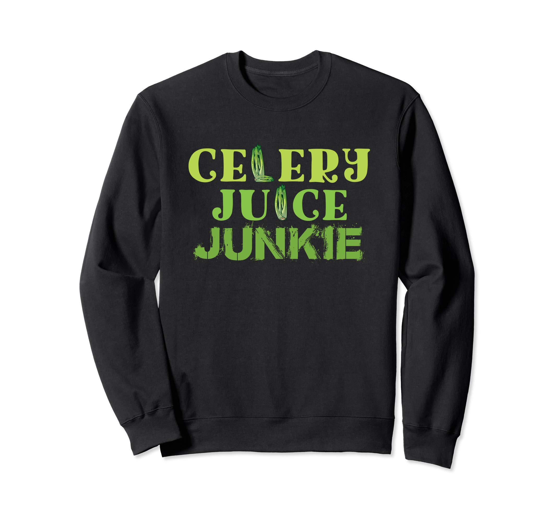 Celery Juice Junkie Funny Organic Juicing Meme Quote Sweatshirt