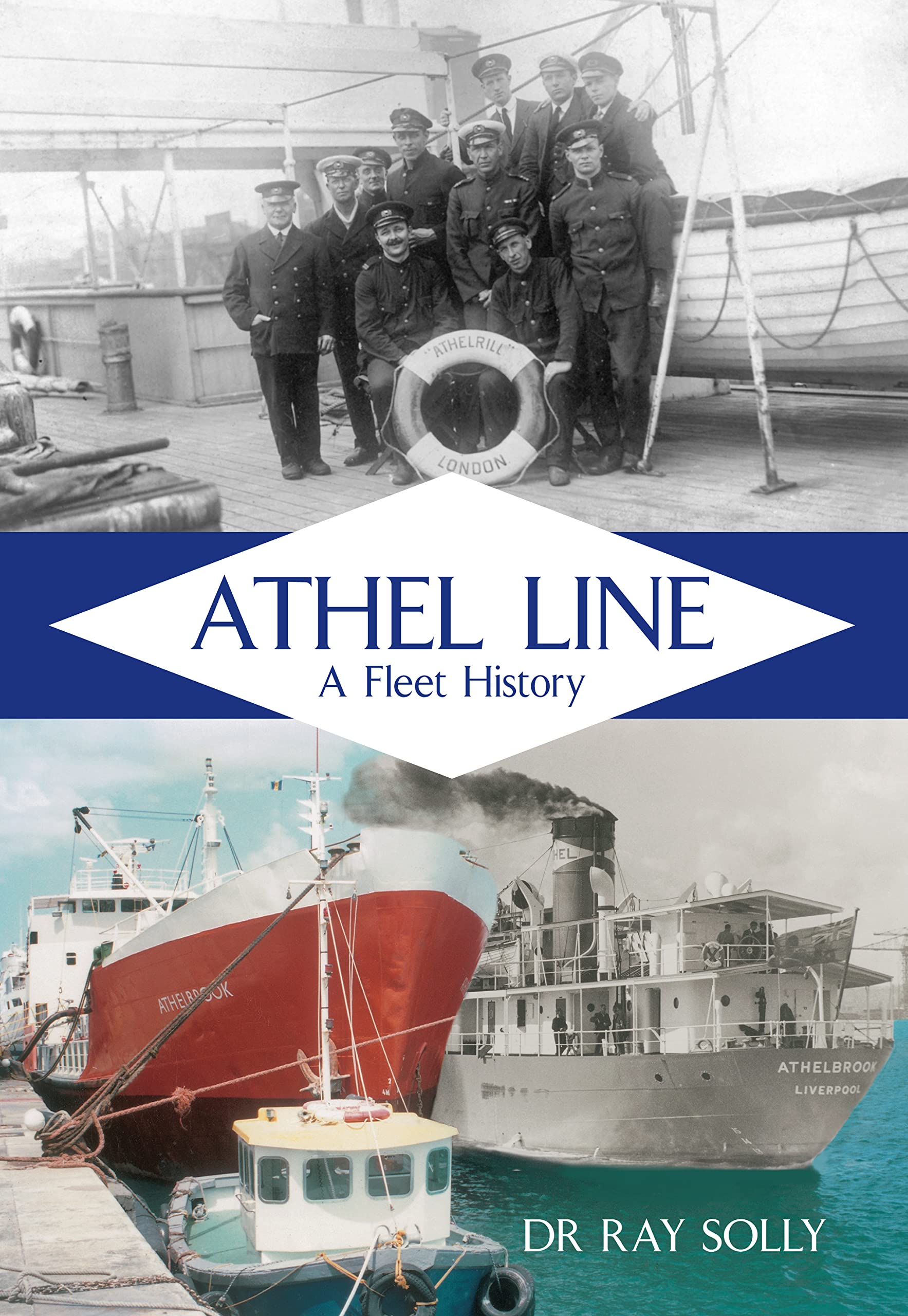 Athel Line: A Fleet History by Ray Solly