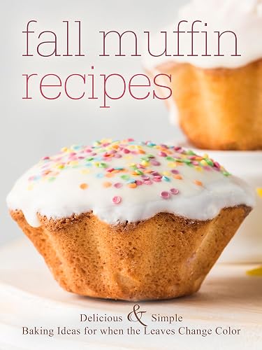 Fall Muffin Recipes: Delicious and Simple Baking Ideas for when
