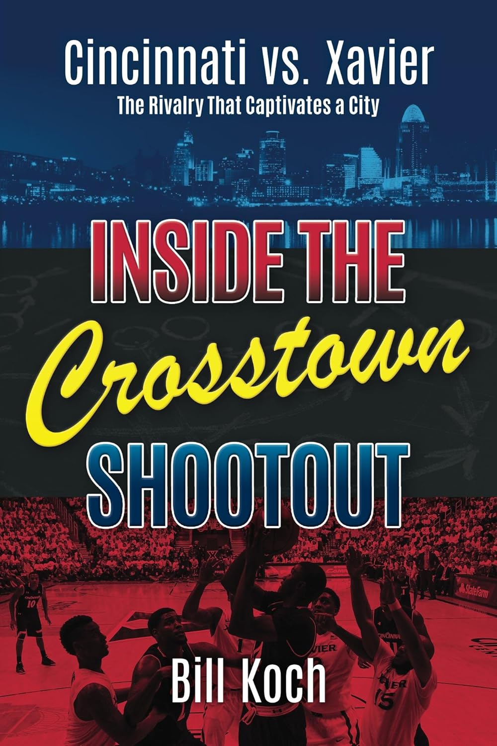 Inside the Crosstown Shootout Cincinnati vs. Xavier The Rivalry That