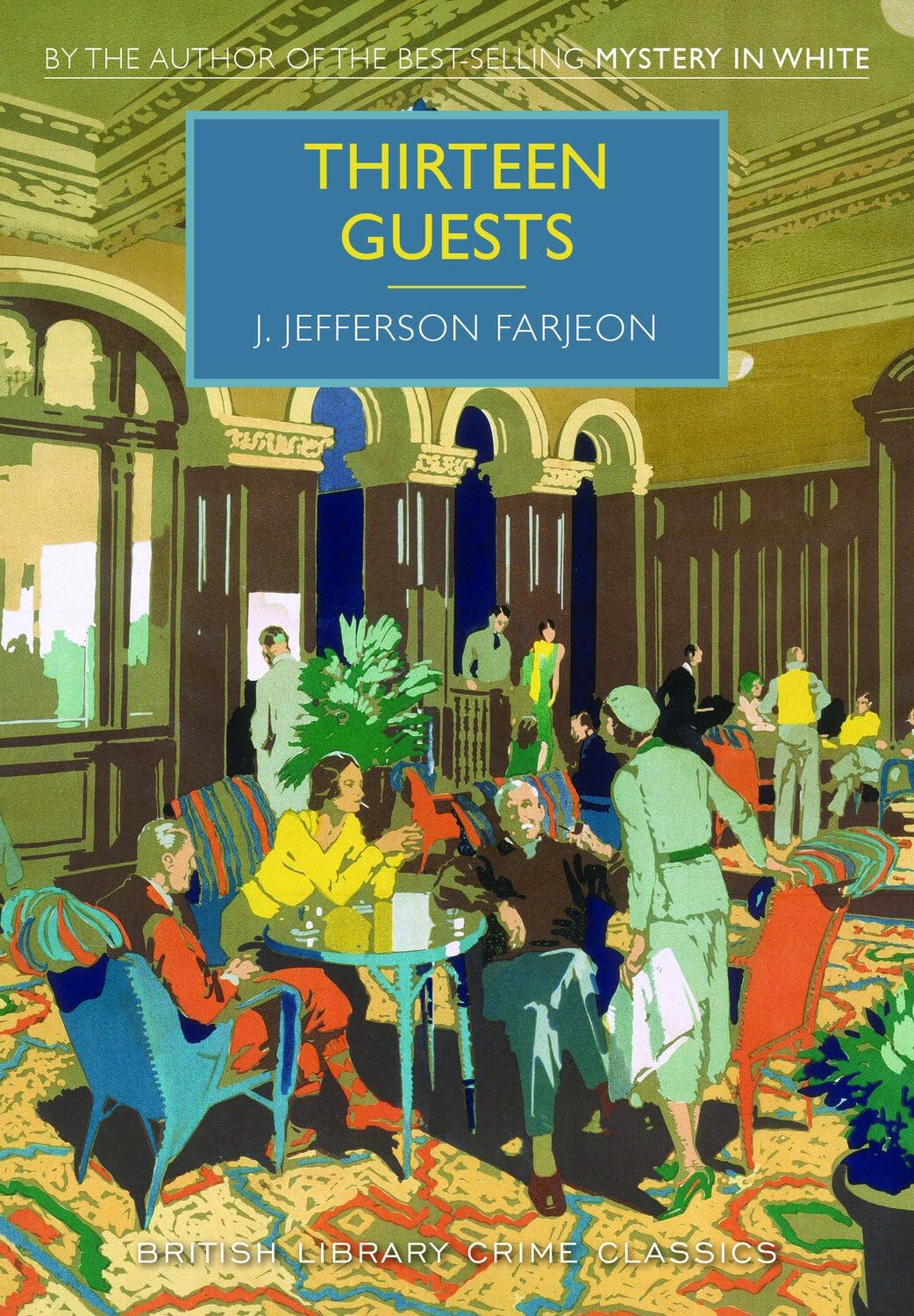 Thirteen Guests British Library Crime Classics By J. Jefferson Farjeon Paperback