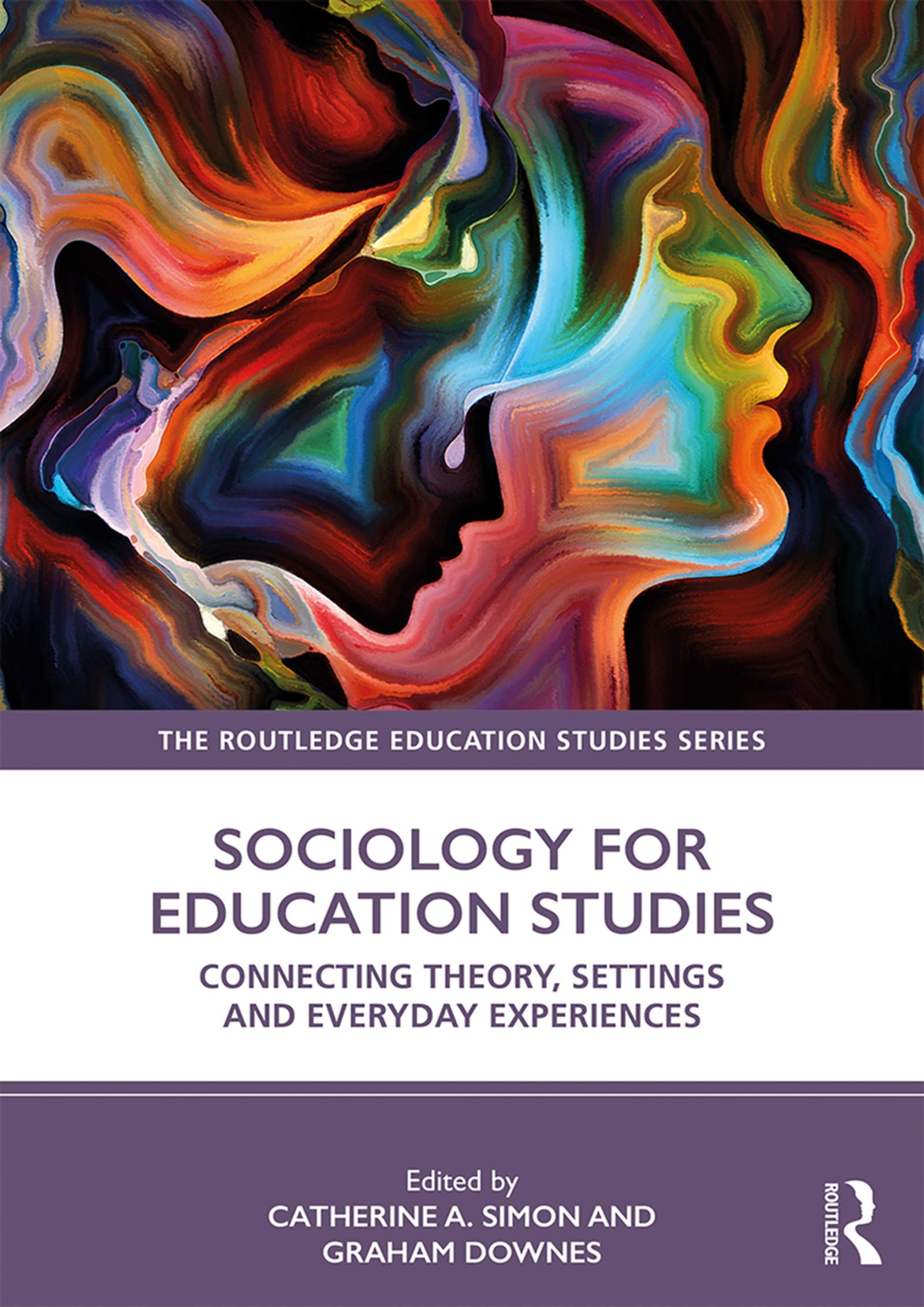 Sociology for Education Studies: Connecting Theory, Settings and Everyday Experiences (The Routledge Education Studies Series)